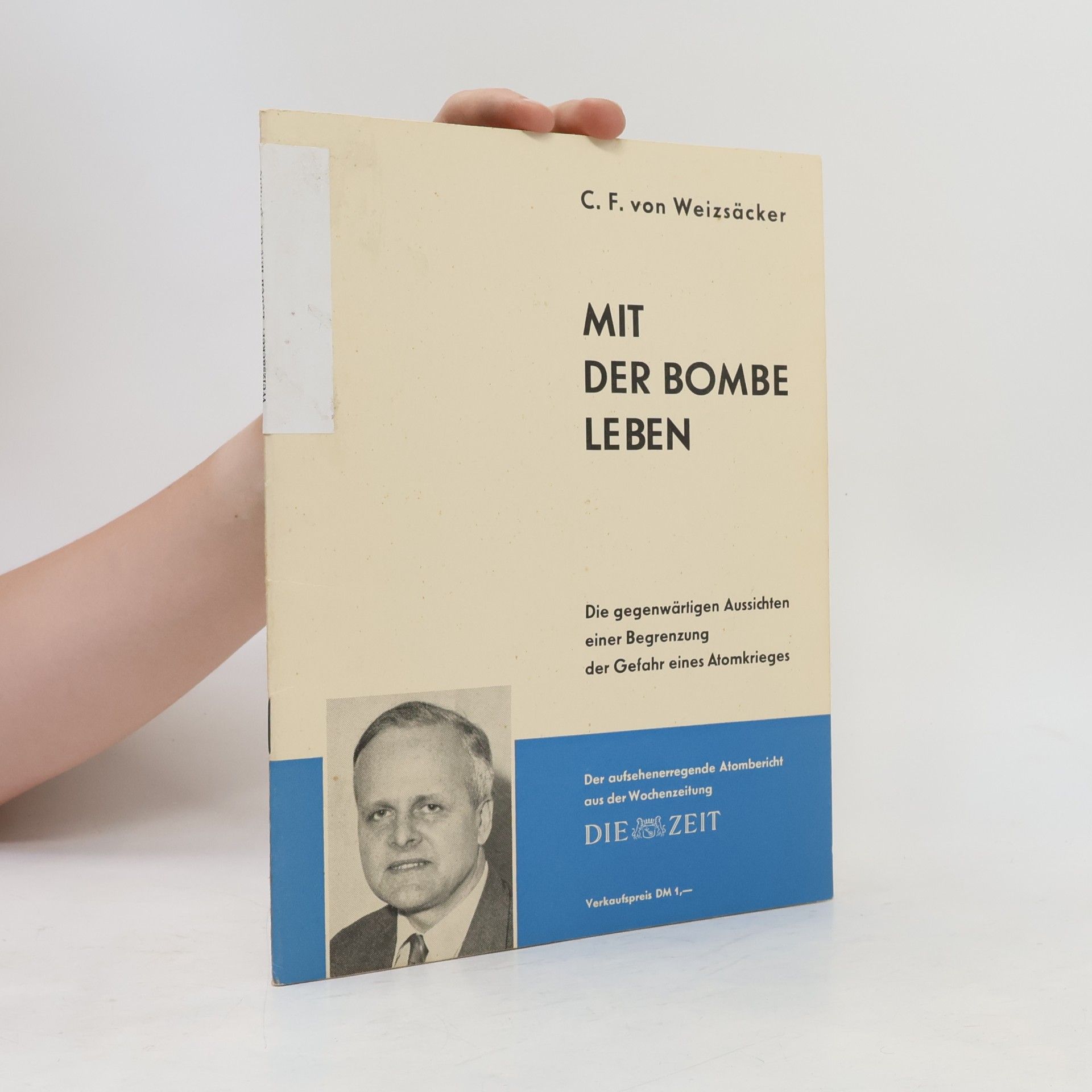 C. F. von Weizsäcker Mit der bombe Leben