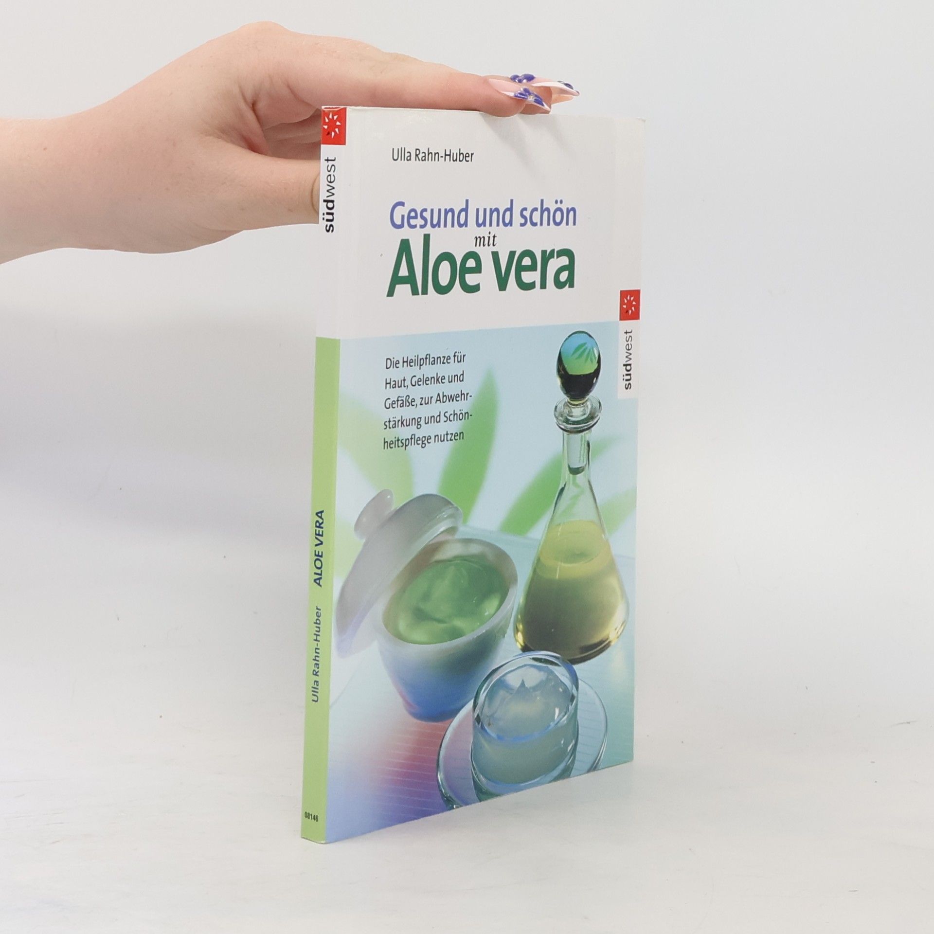 Ulla Rahnová Huberová Gesund und schön mit Aloe vera