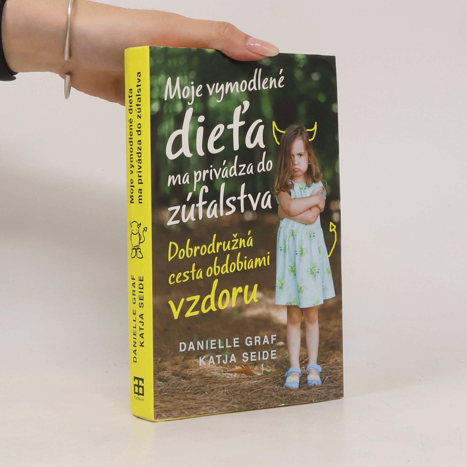 Danielle Graf Moje vymodlené dieťa ma privádza do zúfalstva