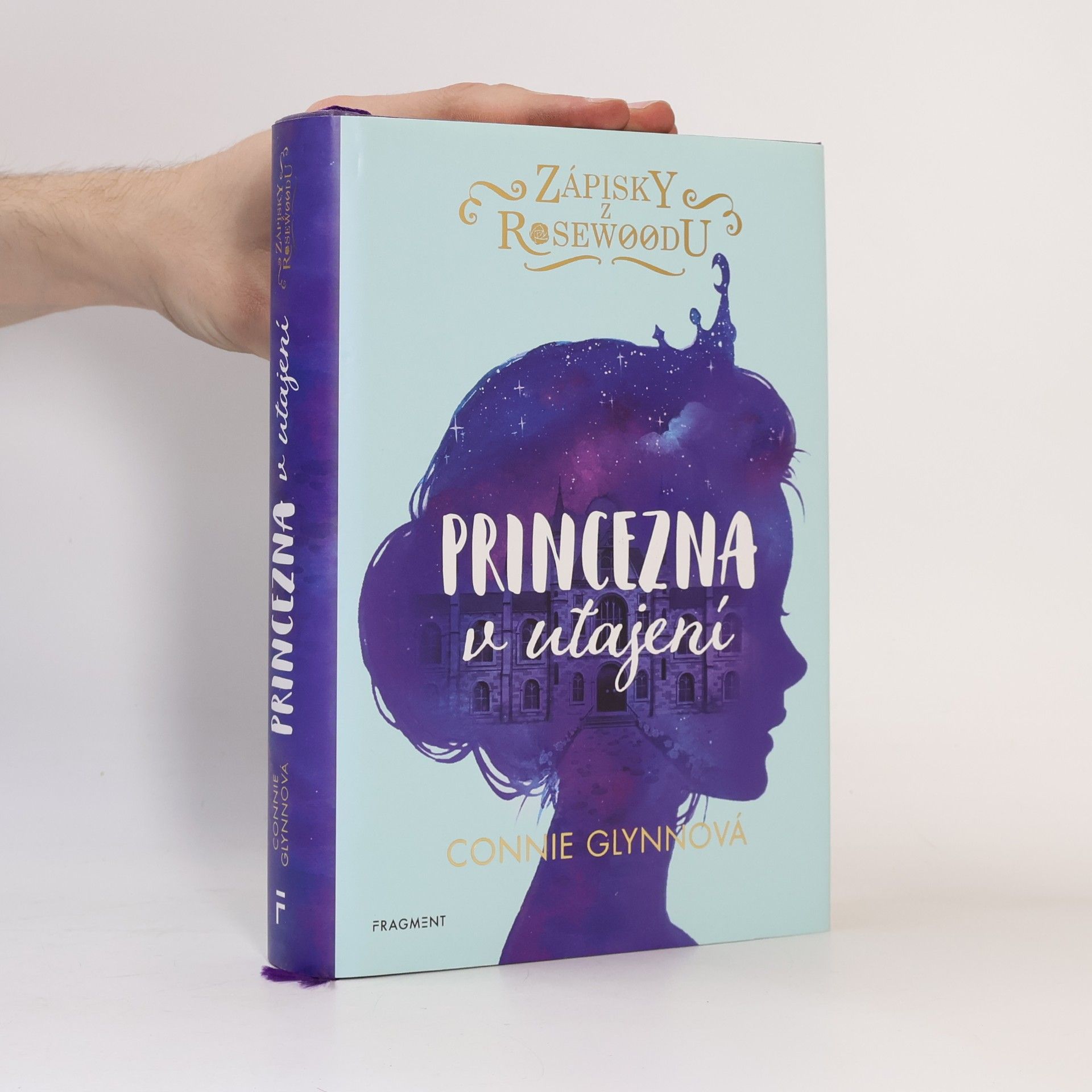 Connie Glynn Zápisky z Rosewoodu. Princezna v utajení