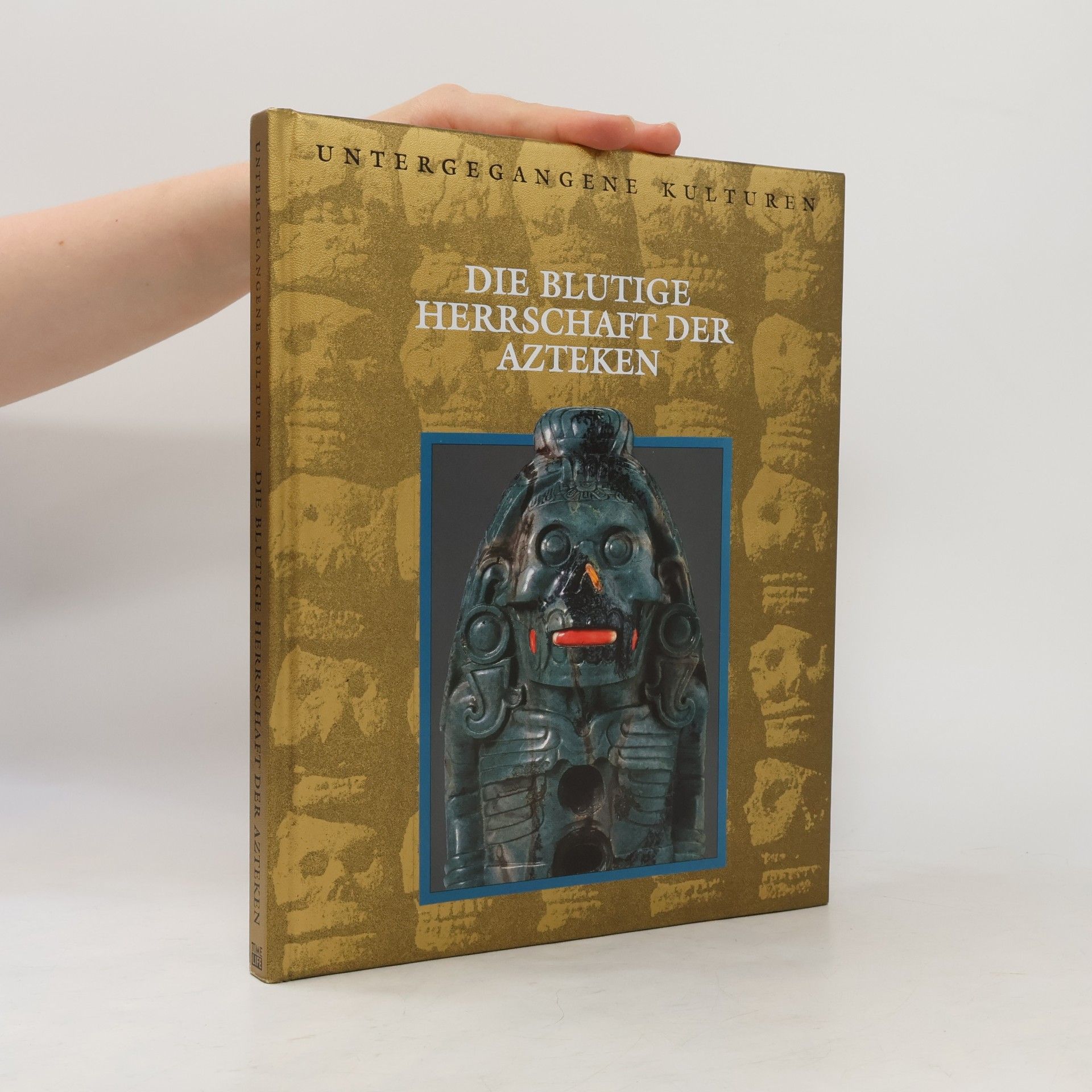 Marianne Tölle Die blutige Herrschaft der Azteken