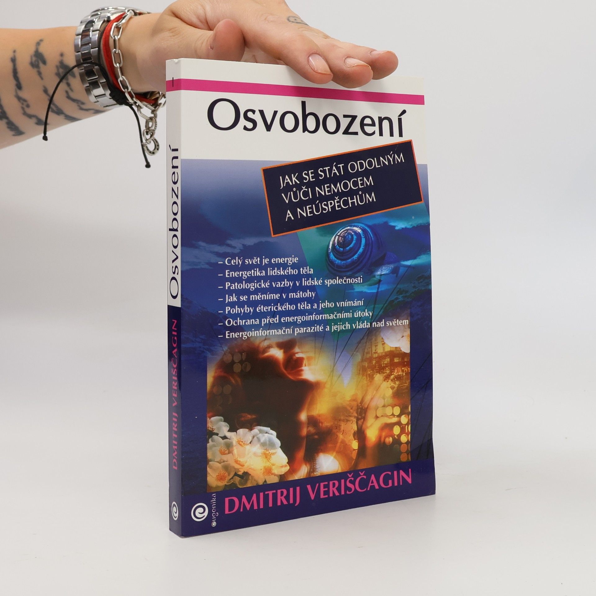Dmitrij Veriščagin Osvobození. Jak se stát odolným vůči nemocem a neúspěchům