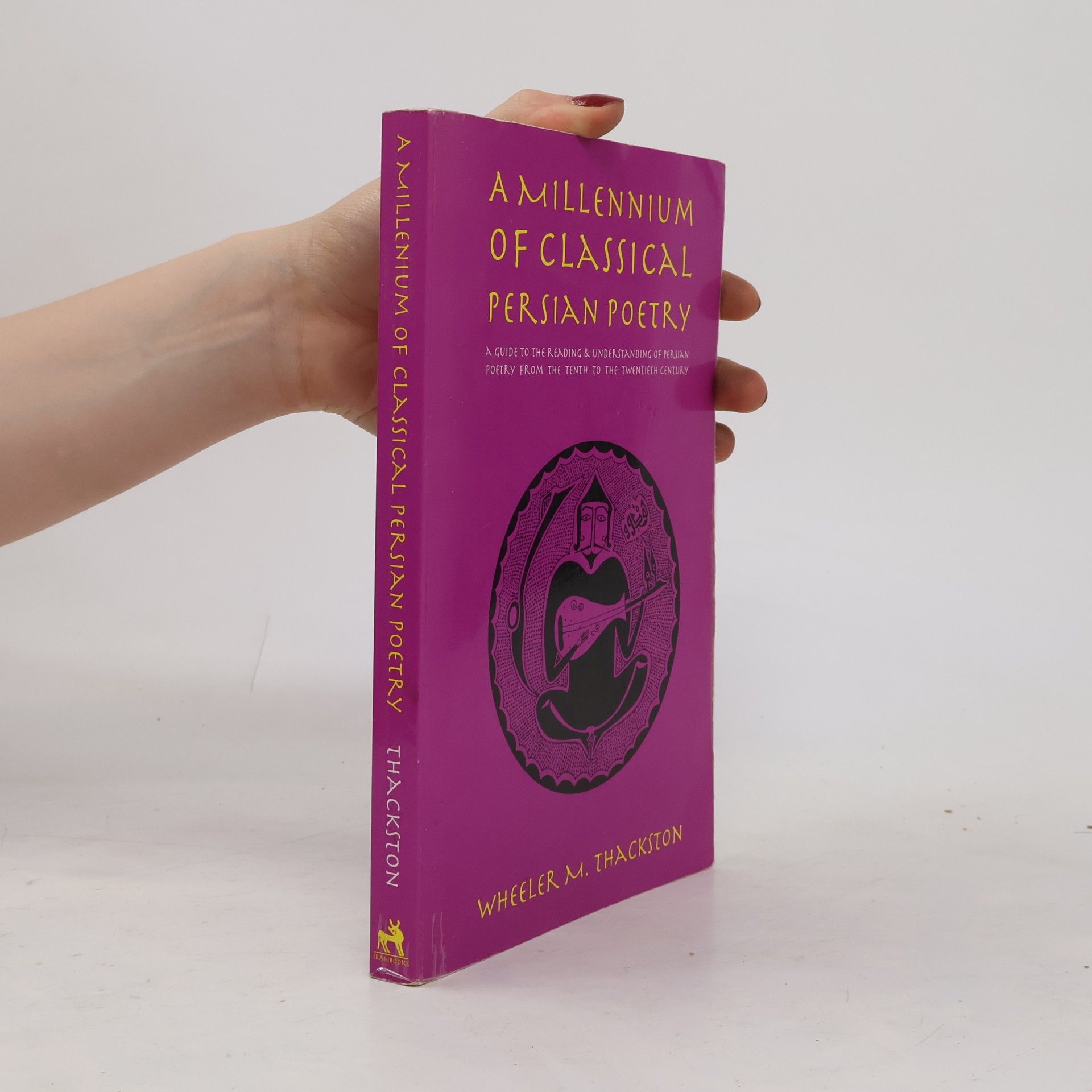 Wheeler McIntosh Thackston A Millennium of Classical Persian Poetry