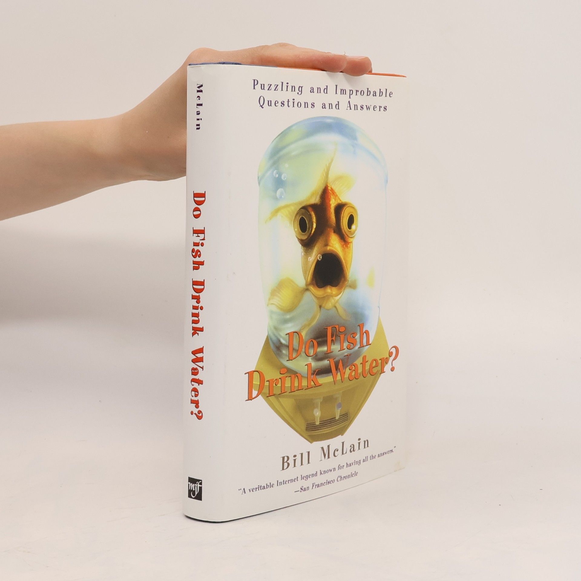Bill McLain Do Fish Drink Water? Puzzling and Improbable Questions and Answers