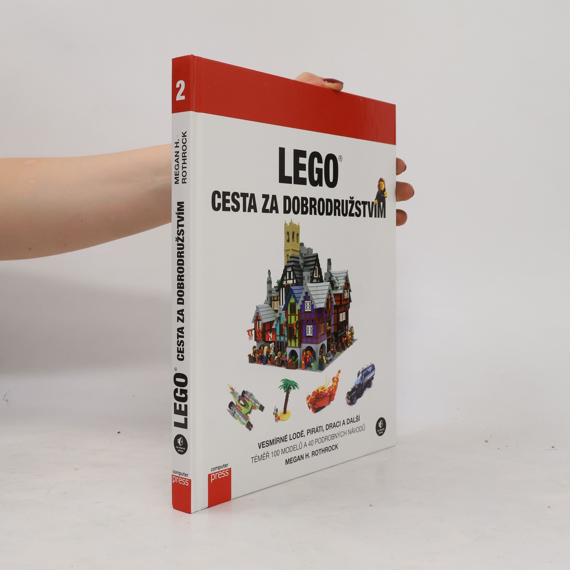 Megan Rothrock LEGO - cesta za dobrodružstvím: Vesmírné lodě, piráti, draci a další!