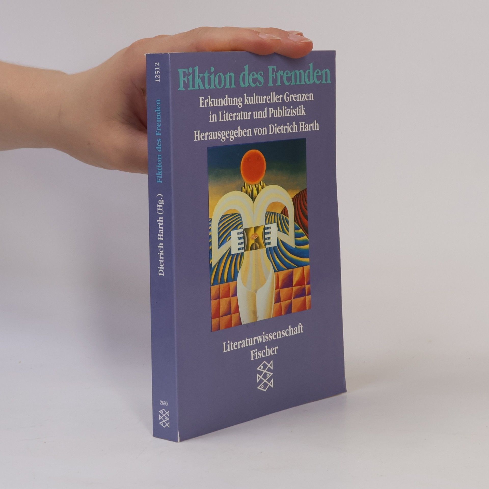 Dietrich Harth Fiktion des Fremden