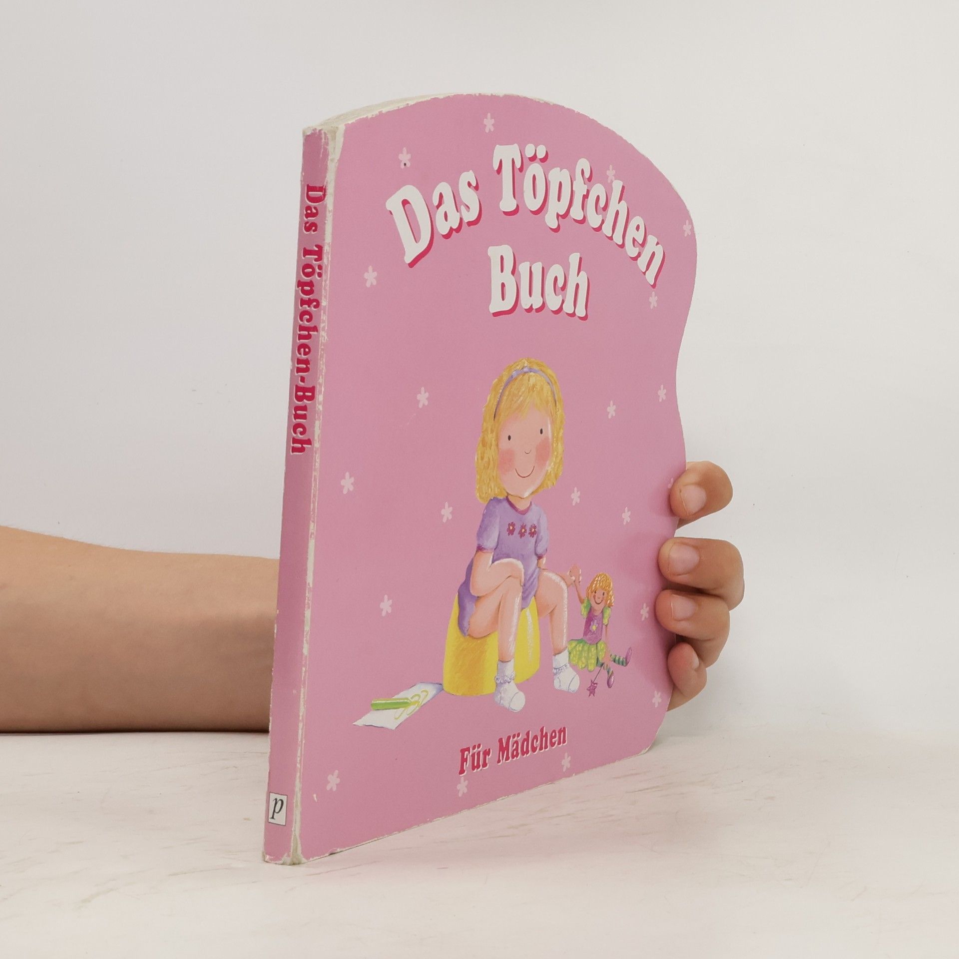 Various authors Das Töpfchen-Buch für Mädchen