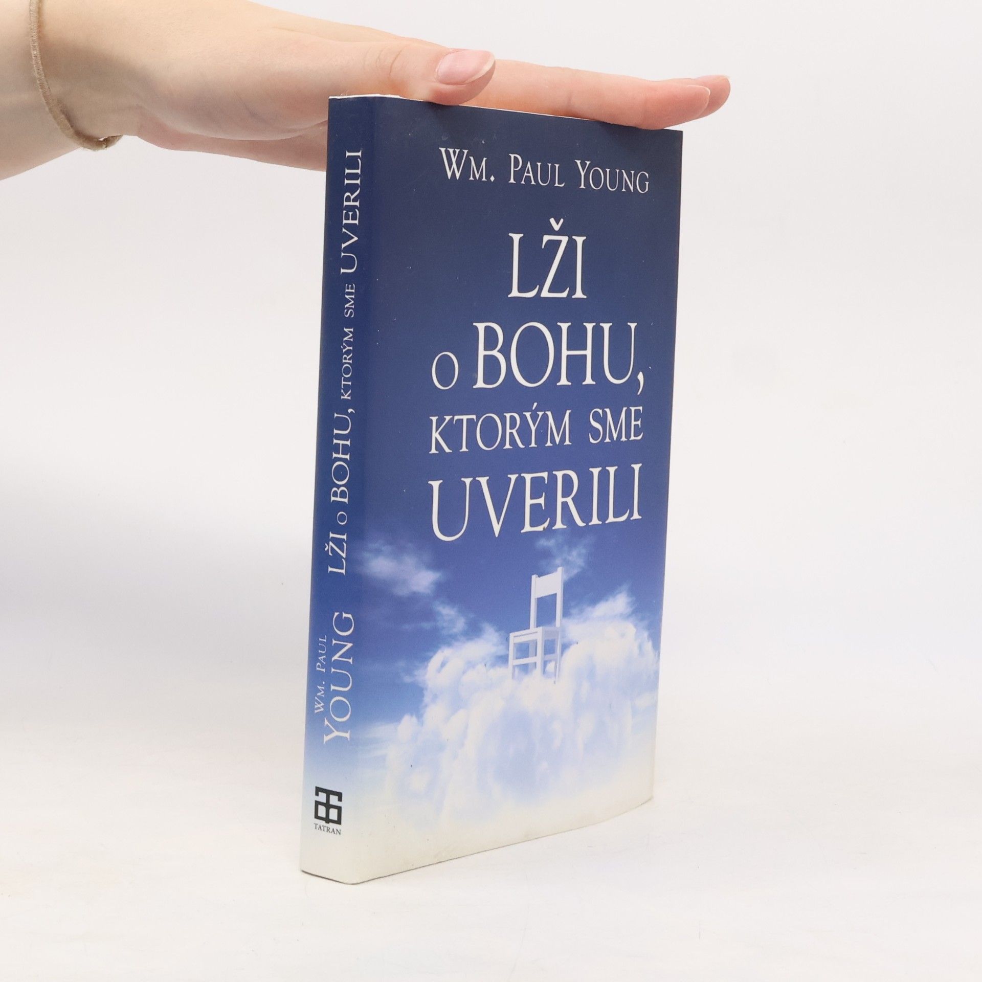 William P. Young Lži o Bohu, ktorým sme uverili