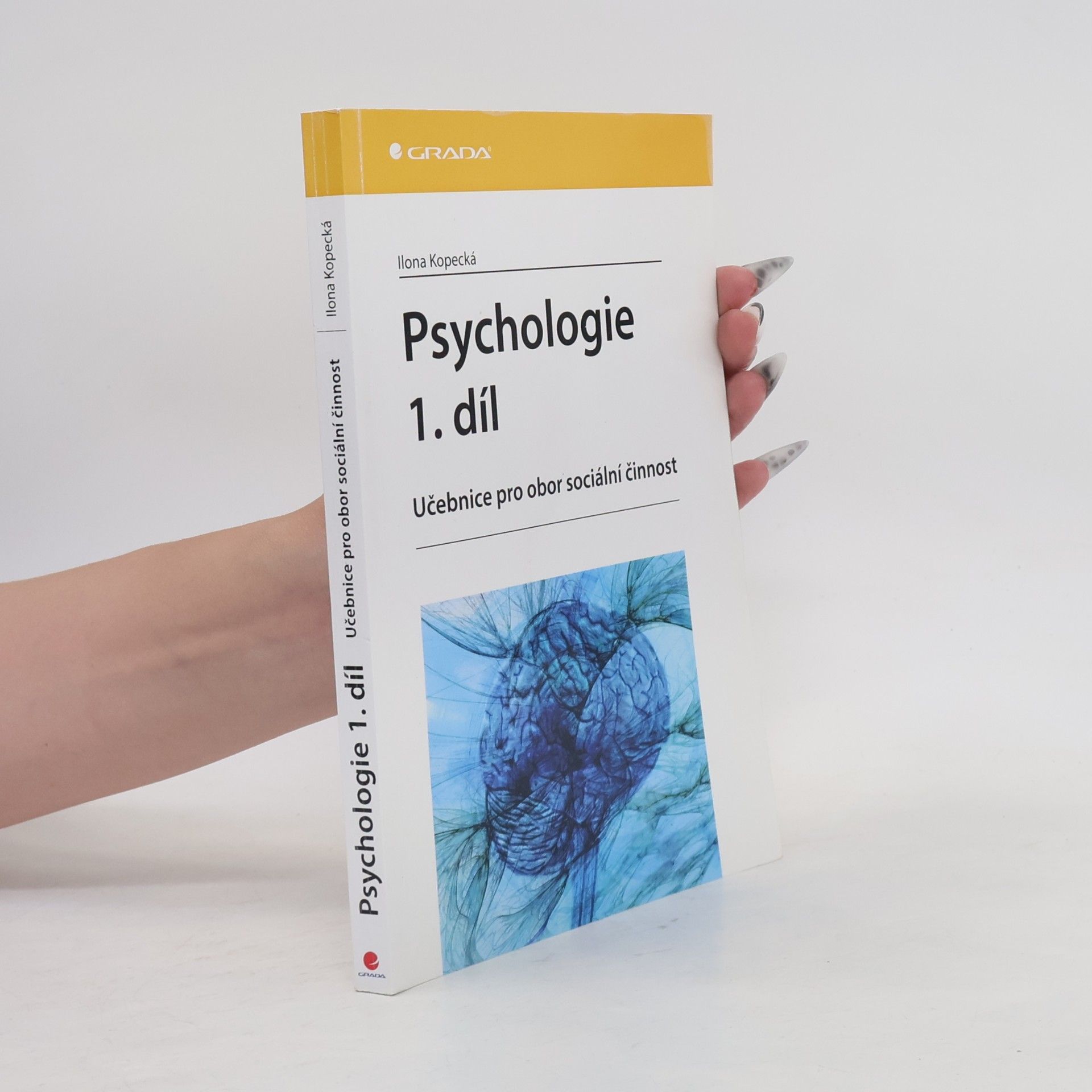 Ilona Kopecká Psychologie : učebnice pro obor sociální činnost. 1. díl