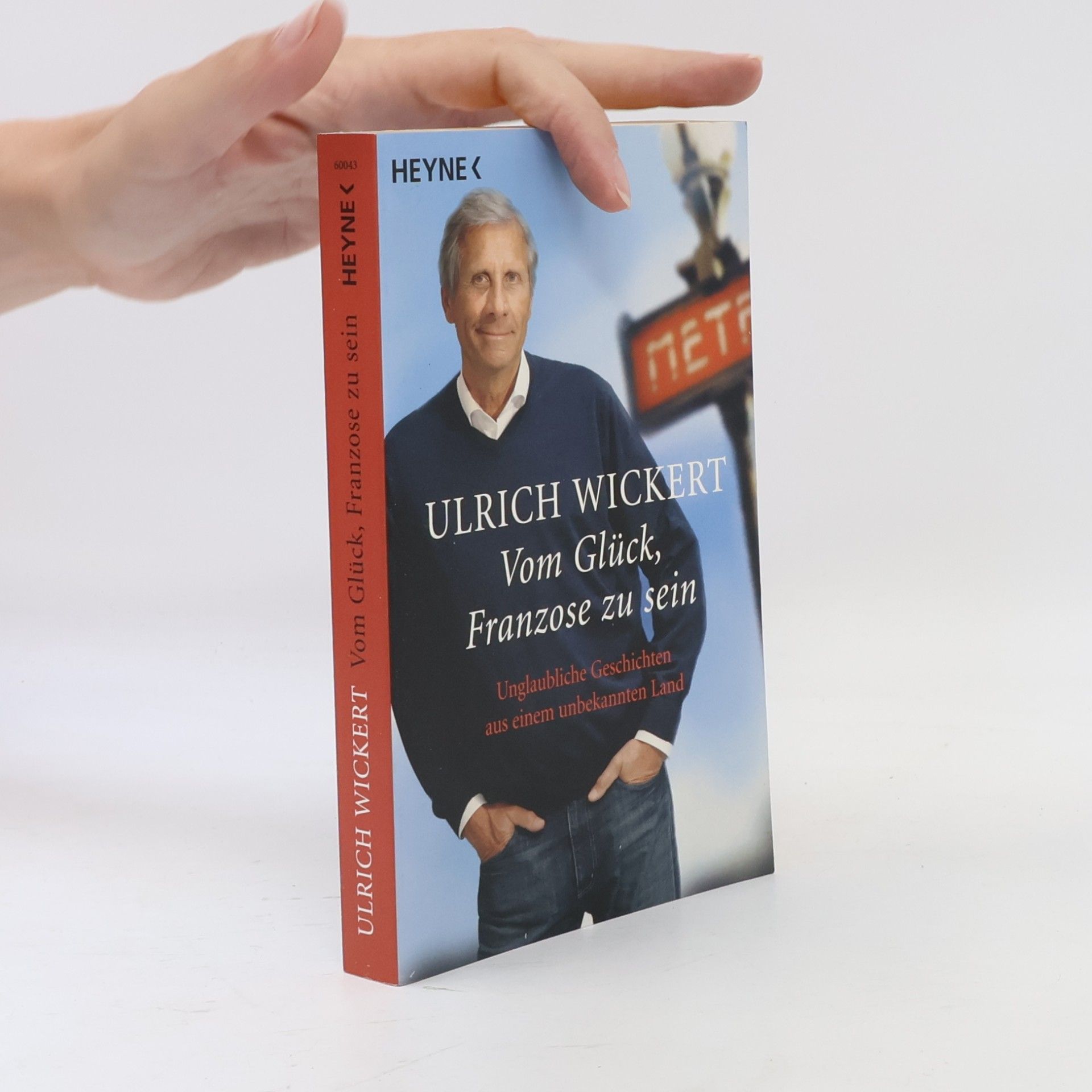 Ulrich Wickert Vom Glück, Franzose zu sein