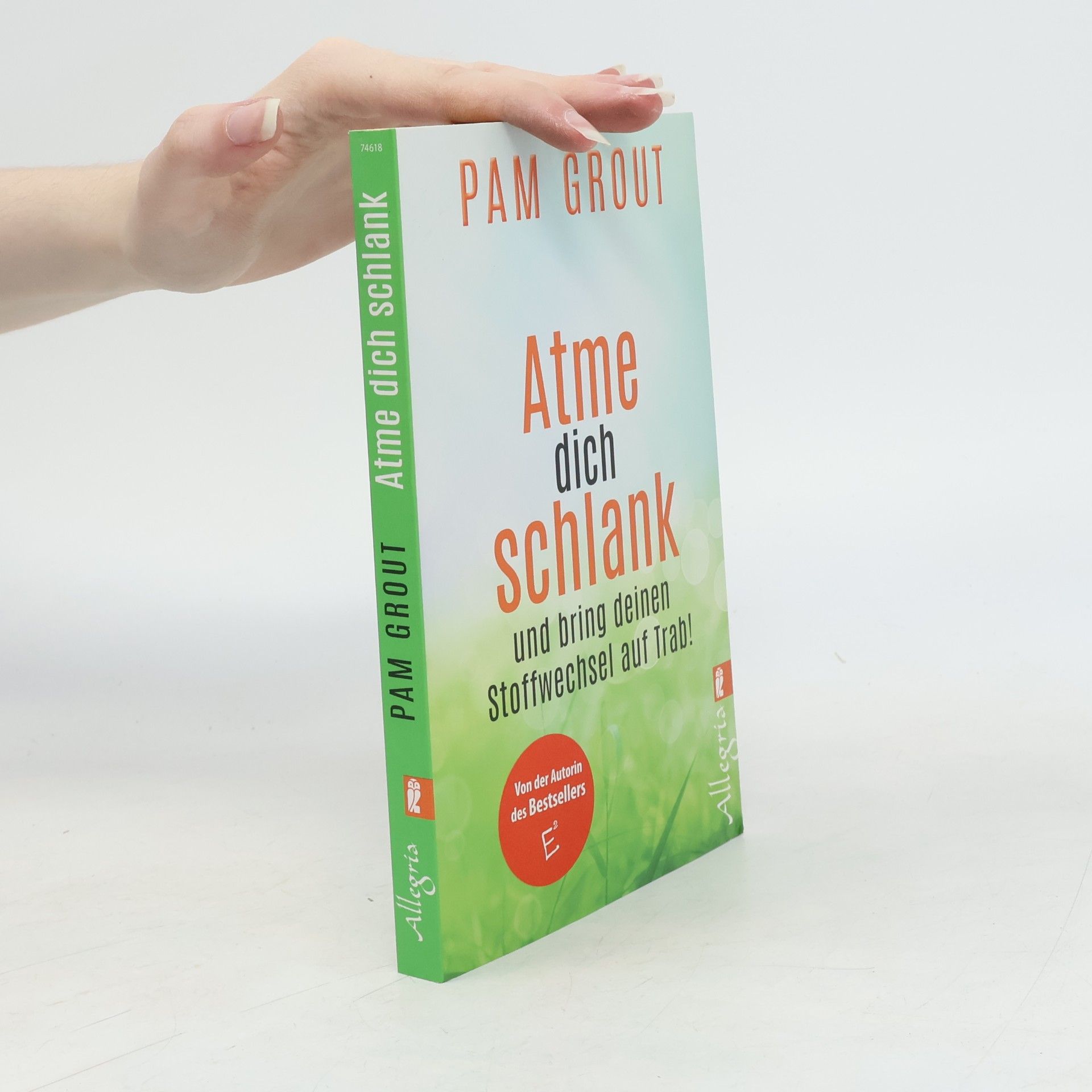 Pam Grout Atme dich schlank und bring deinen Stoffwechsel auf Trab!