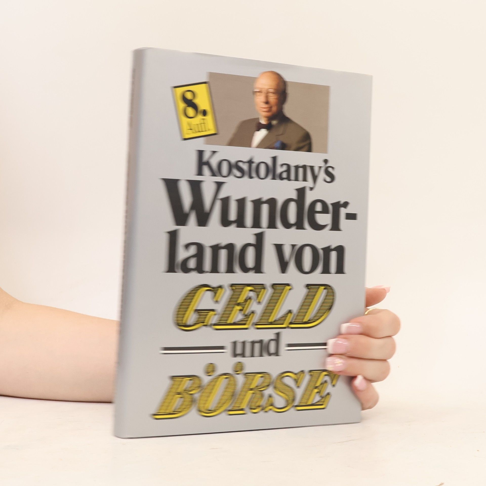 André Kostolany Kostolany's Wunderland von Geld und Börse