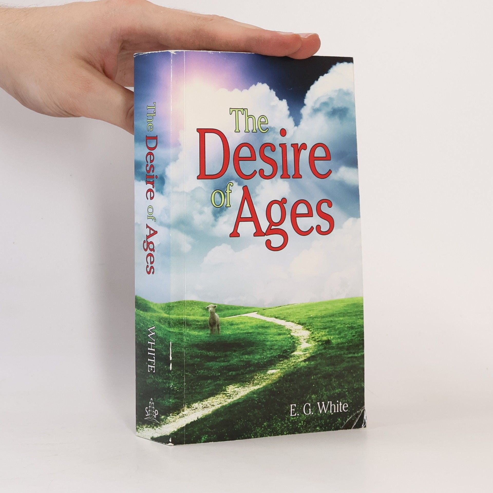Ellen G. White The Desire of Ages