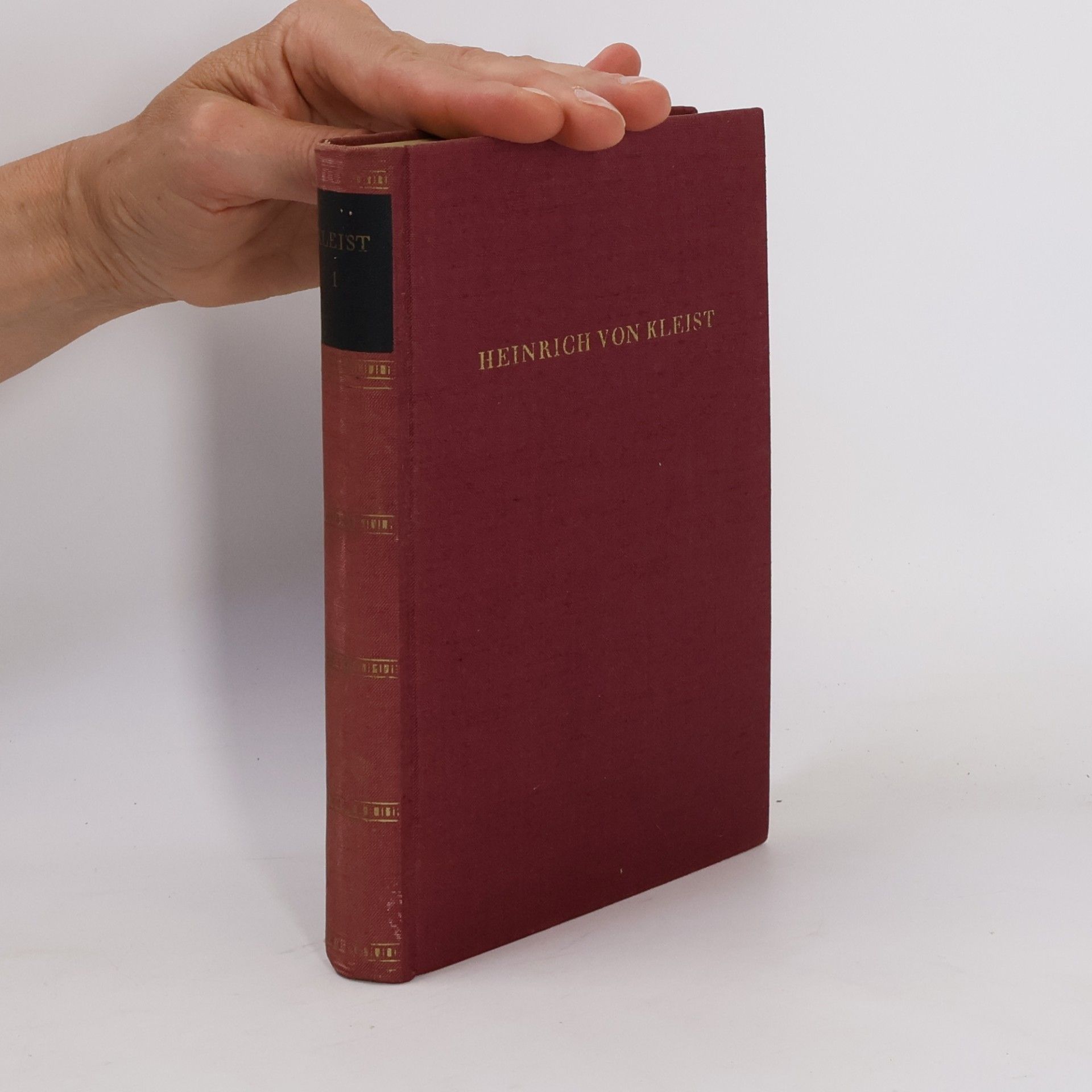 Heinrich von Kleist Gesammelte Werke. Erster Band. Gedichte, Dramen