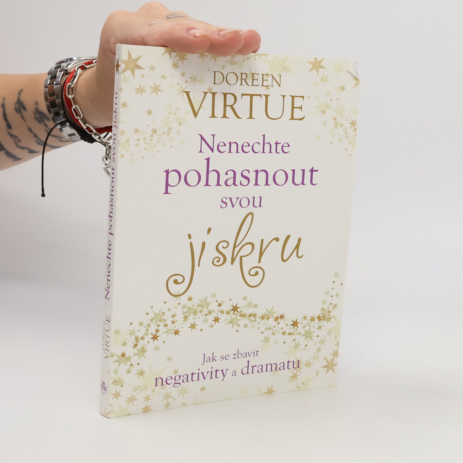 Doreen Virtue Nenechte pohasnout svou jiskru: Jak se zbavit negativity a dramatu