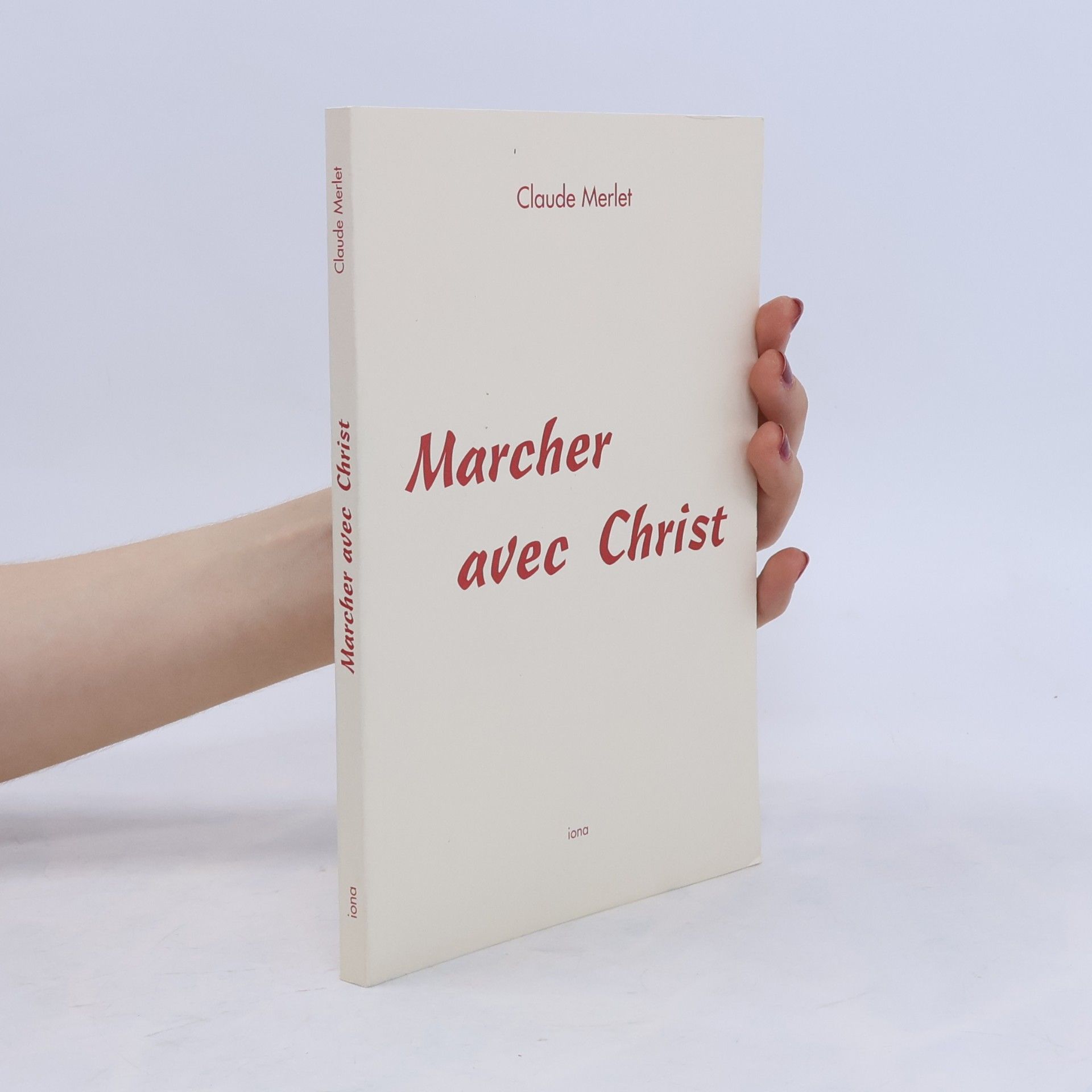 Claude Merlet Marcher avec le christ
