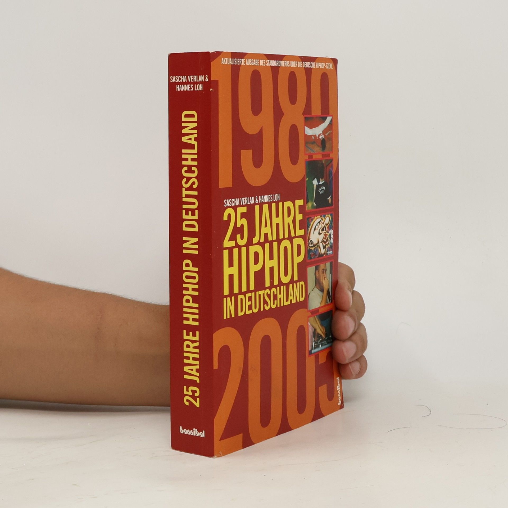 Hannes Loh 25 Jahre HipHop in Deutschland: Aktualisierte Ausgabe des Standardwerks über die deutsche HipHop-Szene
