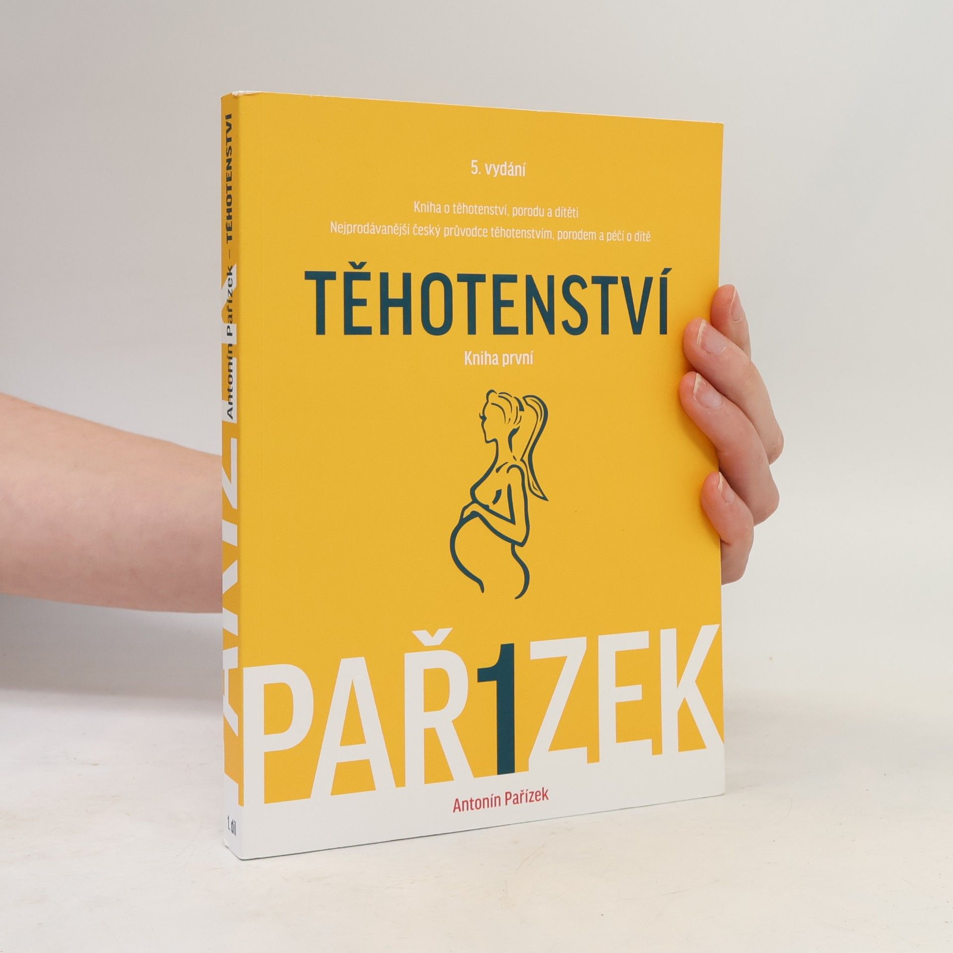 Antonín Pařízek Kniha o těhotenství, porodu a dítěti. 1. díl, Těhotenství