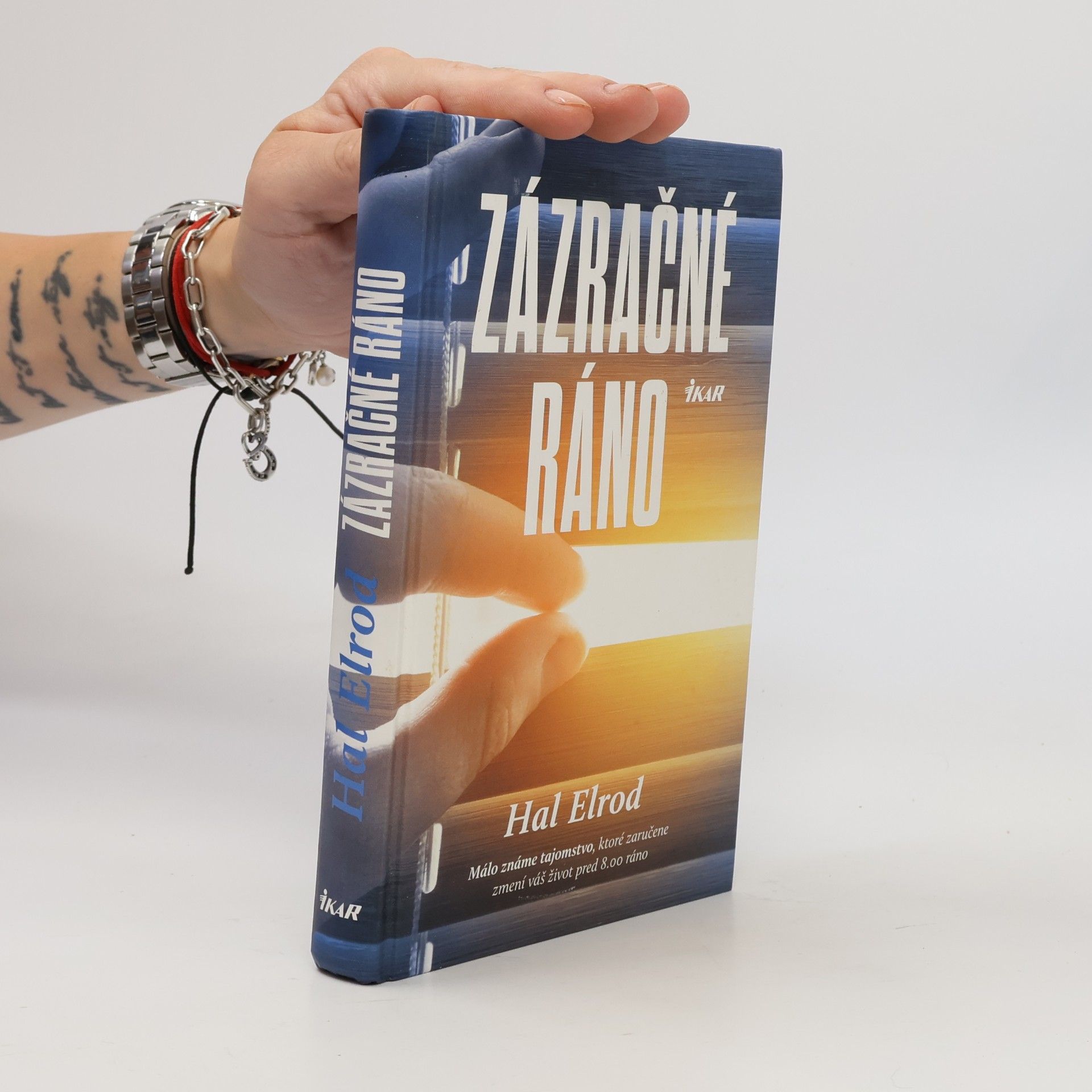 Hal Elrod Zázračné ráno: Málo známe tajomstvo, ktoré vám zaručene zmení život pred 8.00 h. ráno