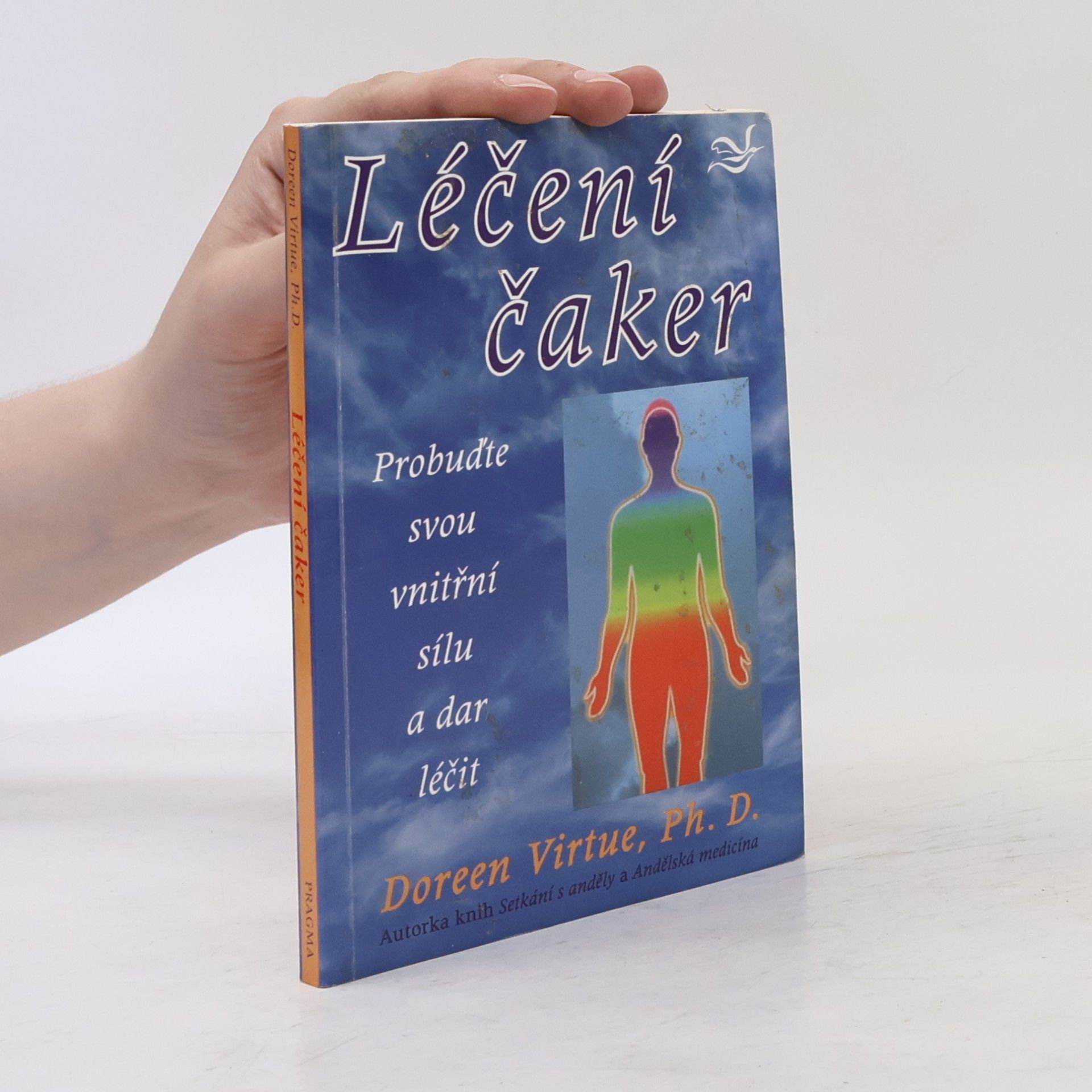 Doreen Virtue Léčení čaker : probuďte svou vnitřní sílu a dar léčit