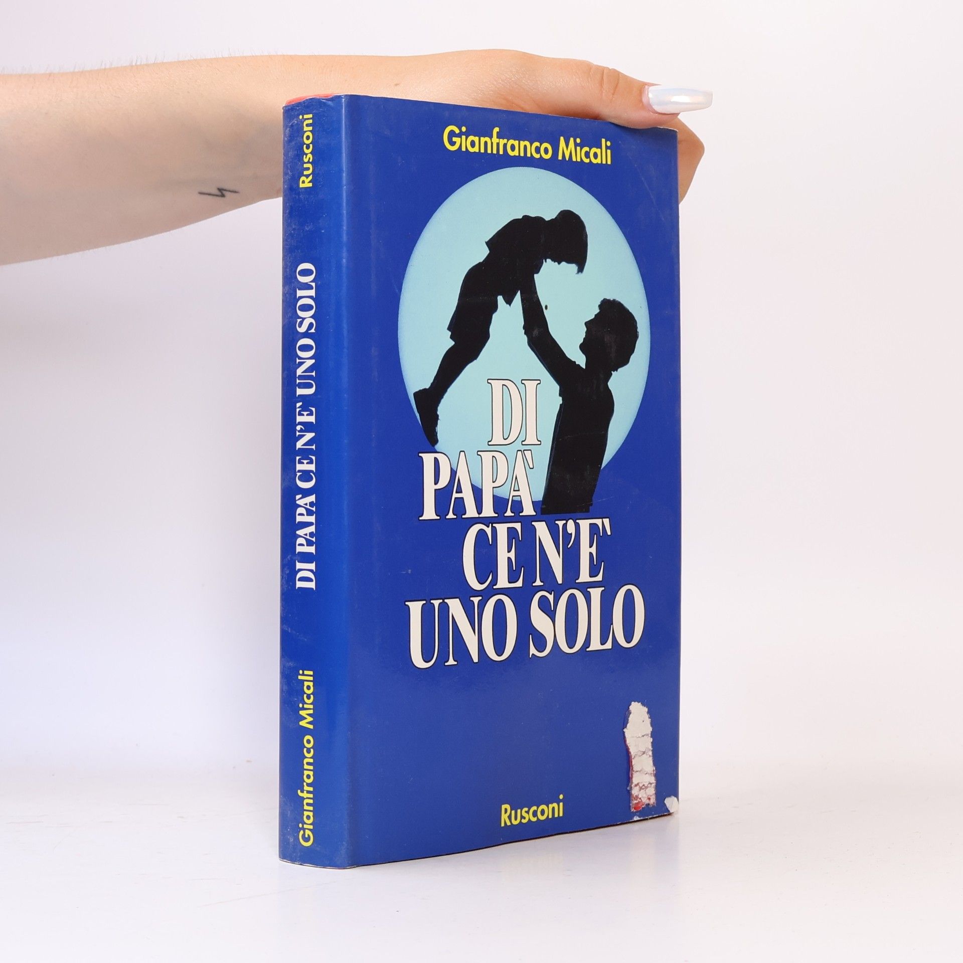 Gianfranco Micali Di papà ce n'è uno solo