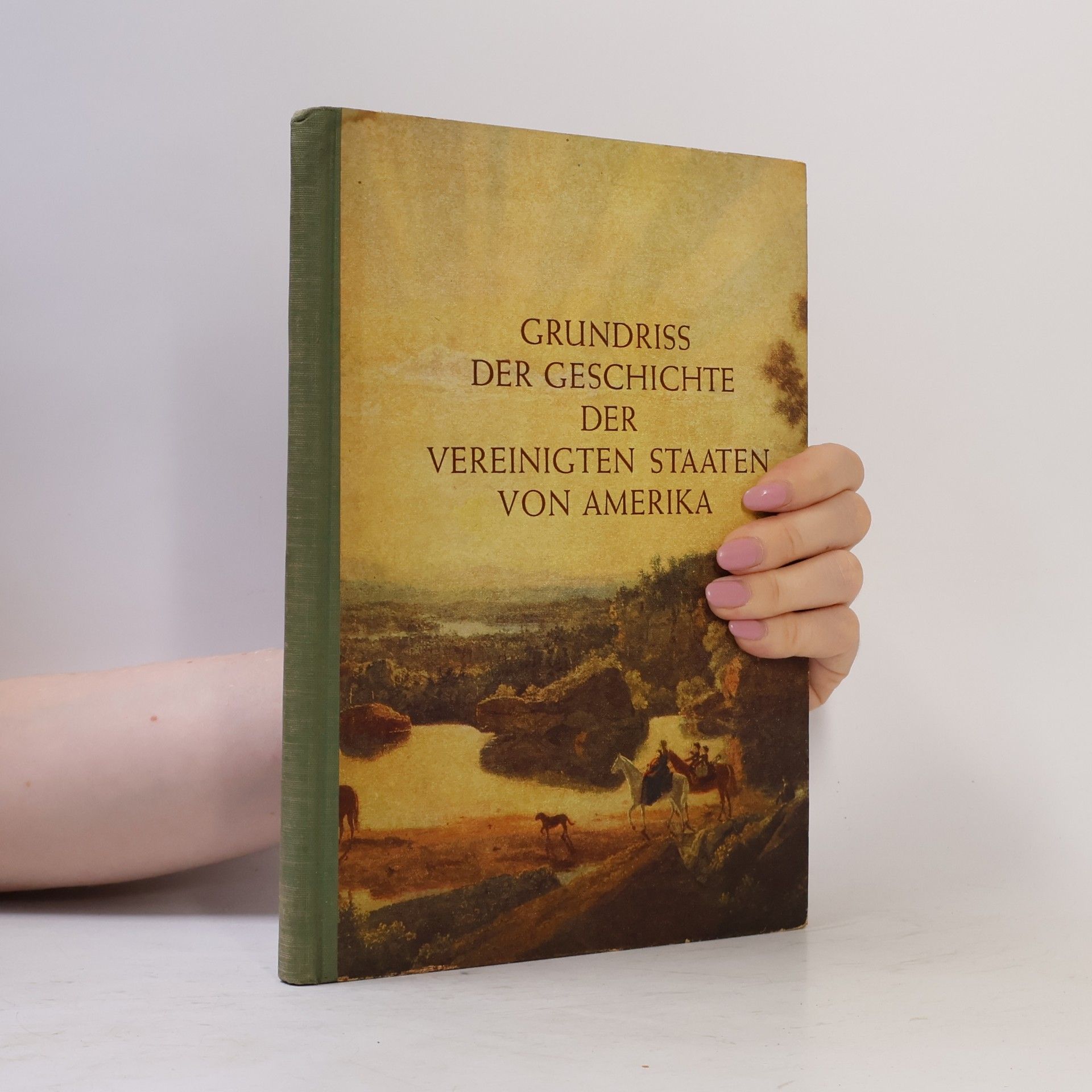 Various authors Grundriss der Geschichte der Vereinigten Staaten von Amerika