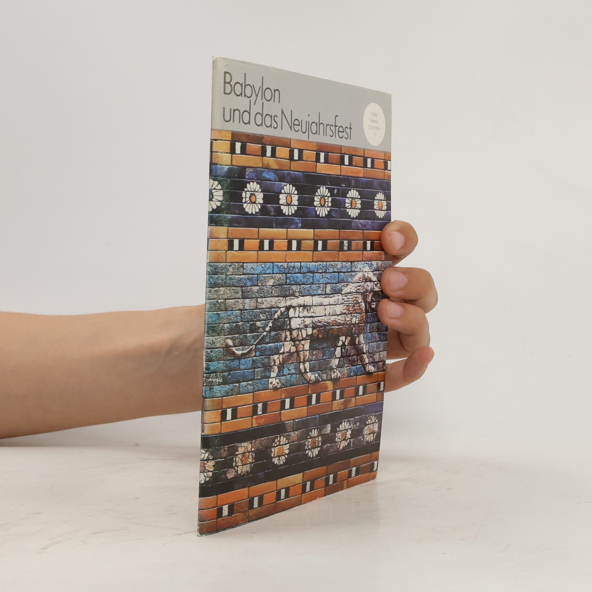 Autorenkollektiv Babylon und das Neujahrsfest. VAM Kleine Schriften 1