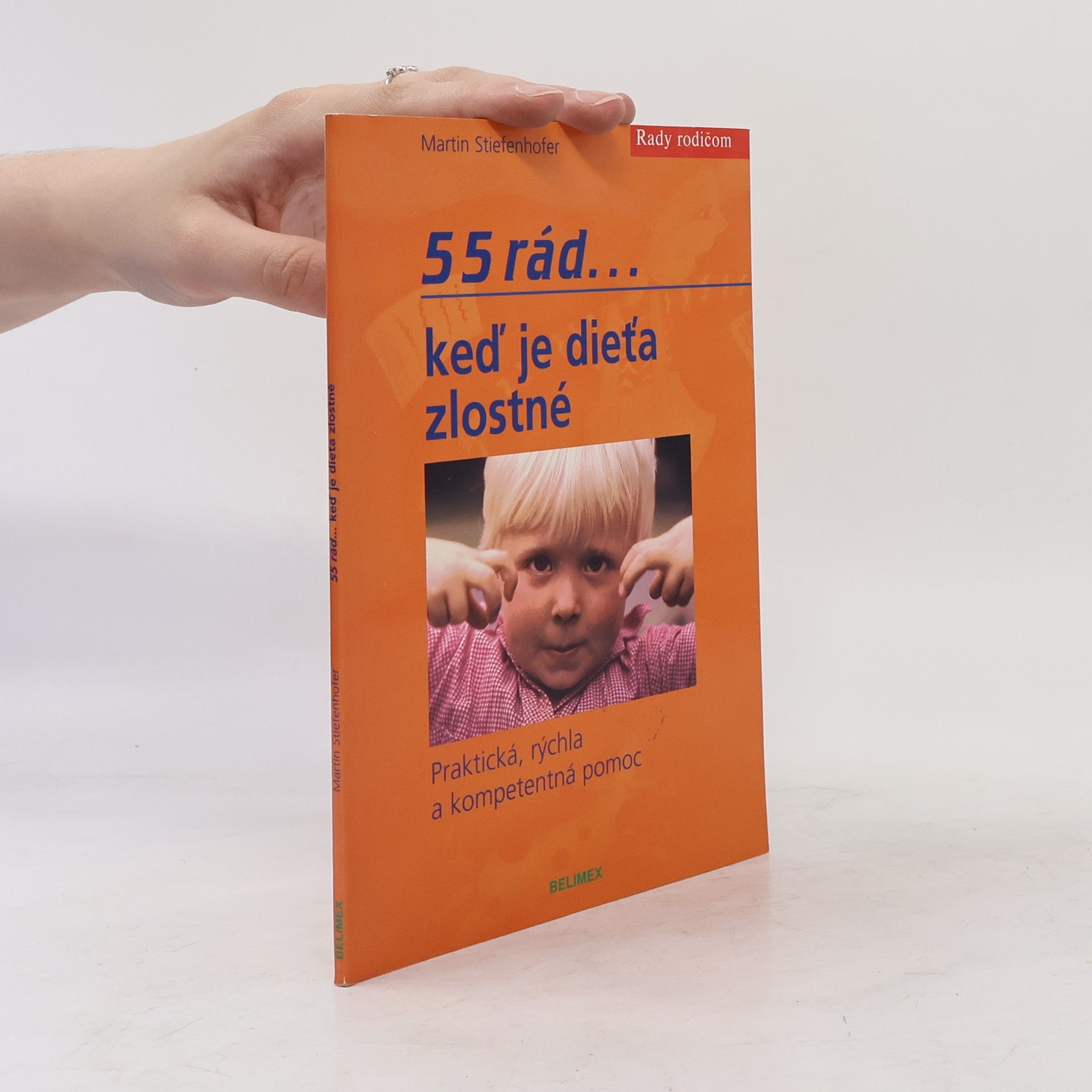 Martin Stiefenhofer 55 rád... keď je dieťa zlostné