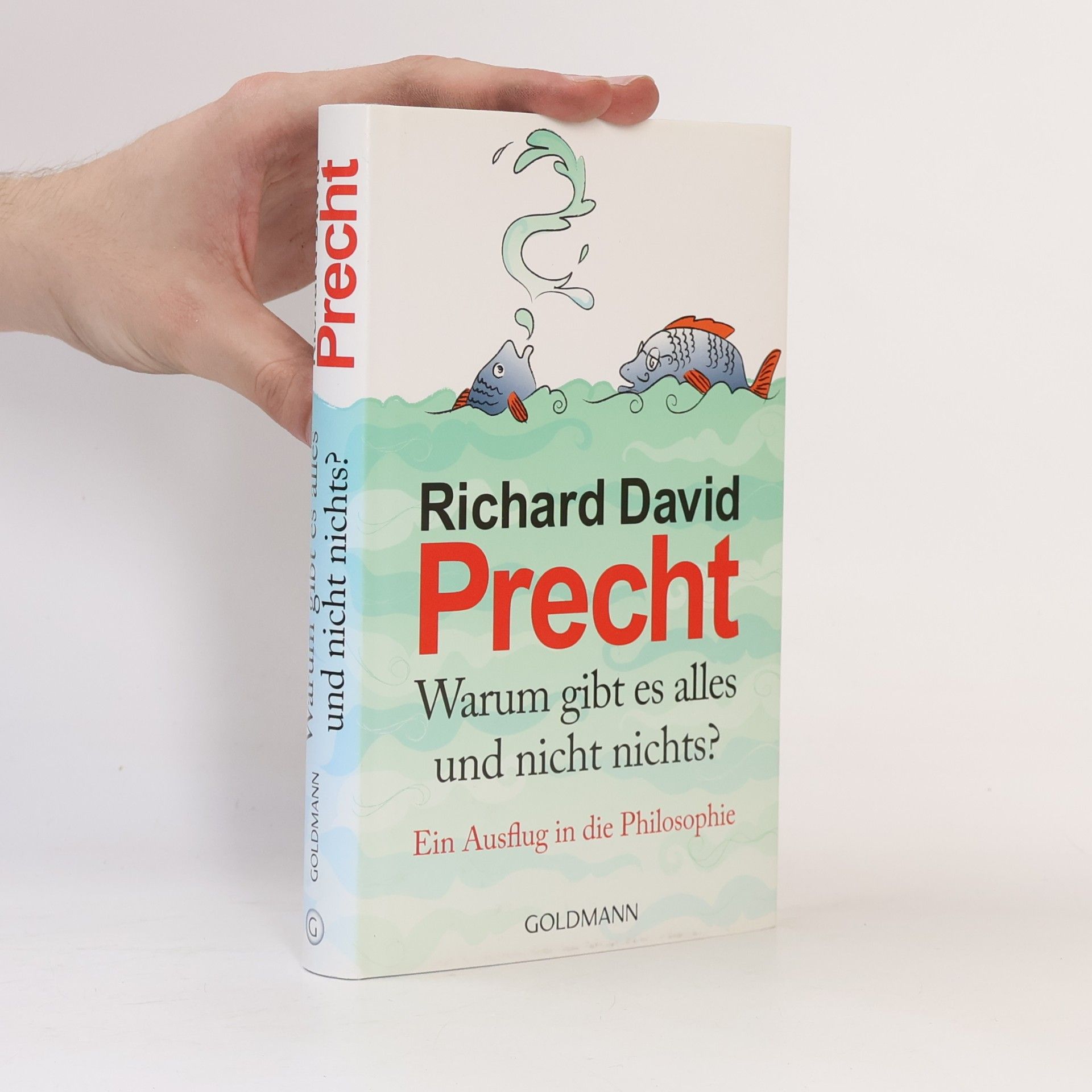 Richard David Precht Warum gibt es alles und nicht nichts?