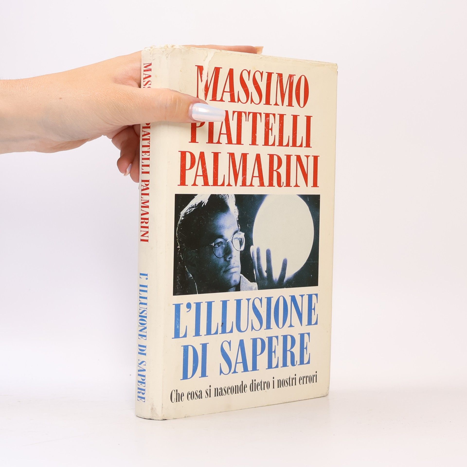 Massimo Piattelli Palmarini L'illusione di sapere
