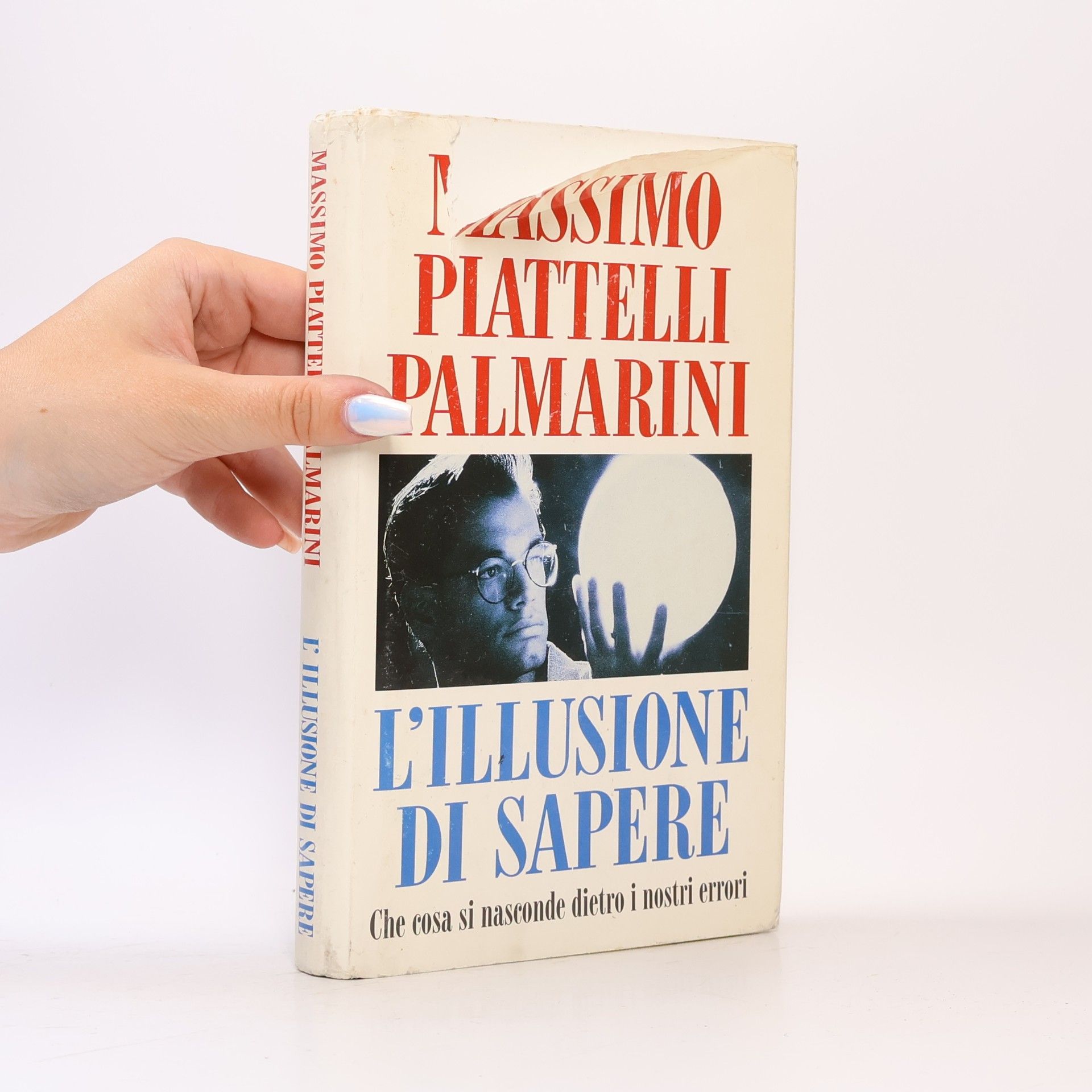 Massimo Piattelli Palmarini L'illusione di sapere