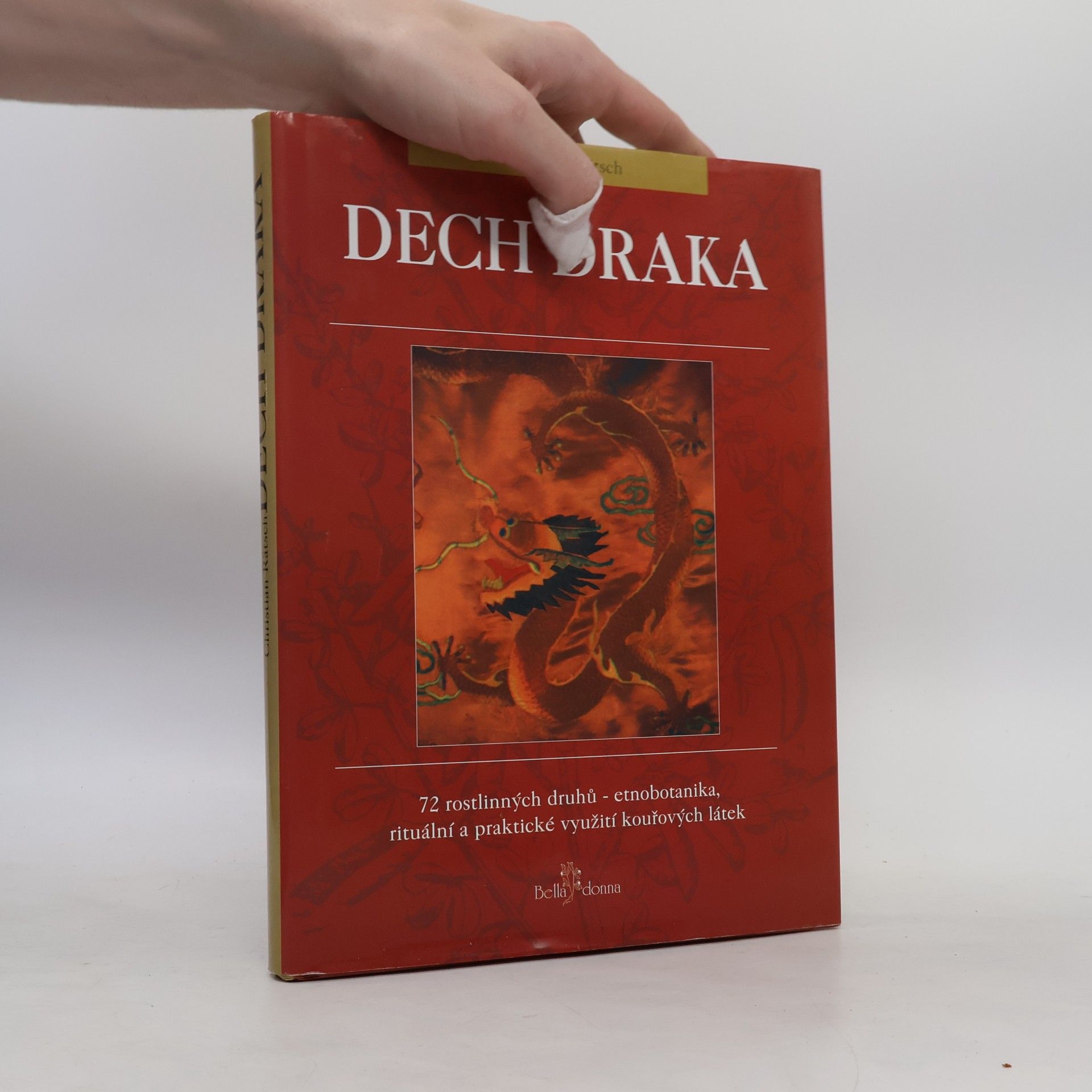 Christian Rätsch Dech draka : 72 rostlinných druhů - etnobotanika, rituální a praktické využití kouřových látek