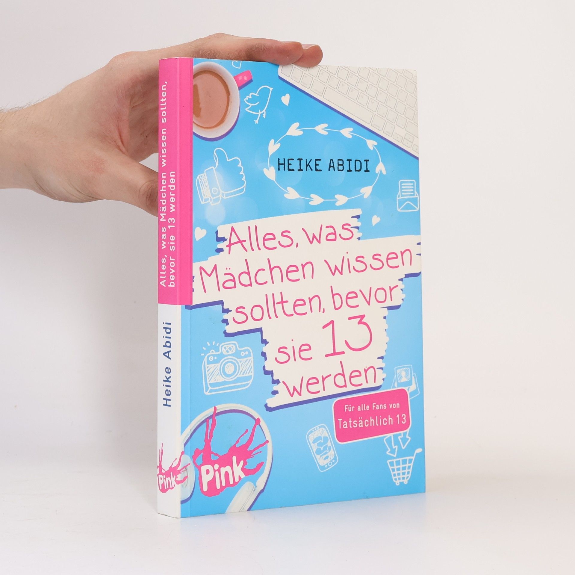 Heike Abidi Alles, was Mädchen wissen sollten, bevor sie 13 werden