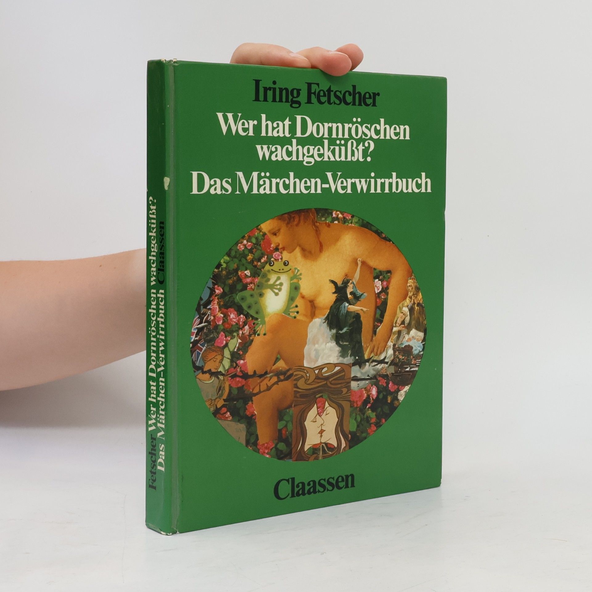Iring Fetscher Wer hat Dornröschen wachgeküsst?