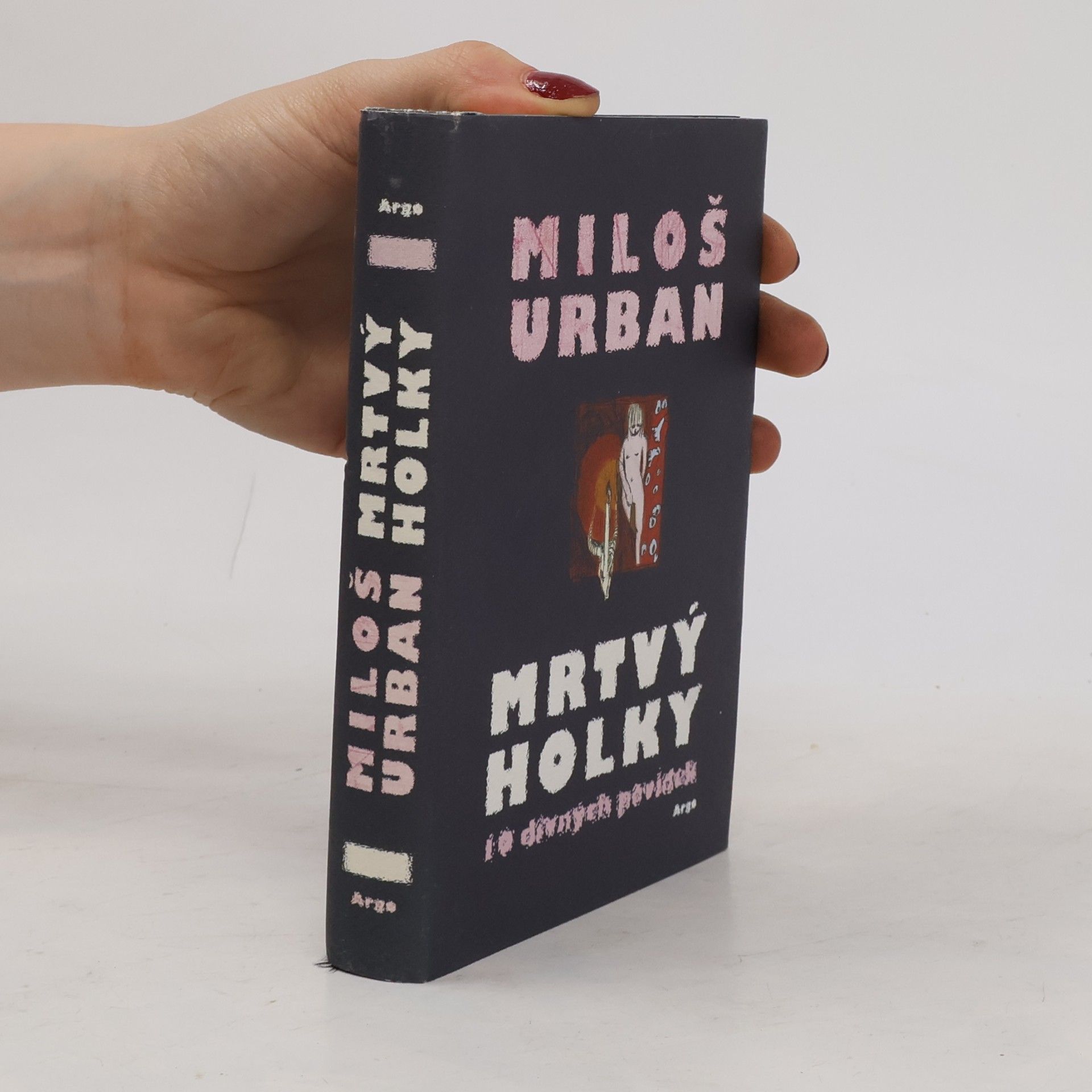 Miloš Urban Mrtvý holky: 10 divných povídek