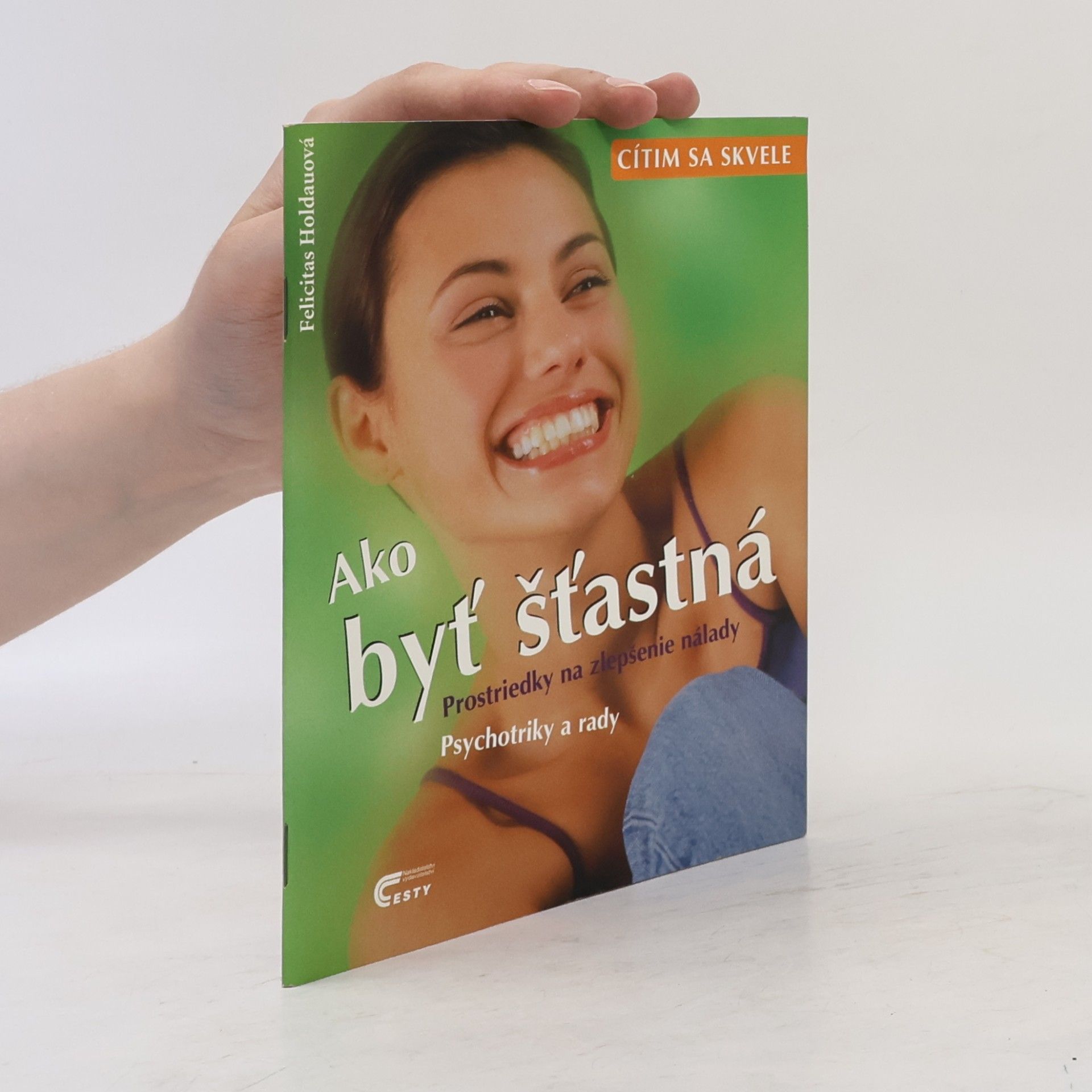 Felicitas Holdau Ako byť šťastná