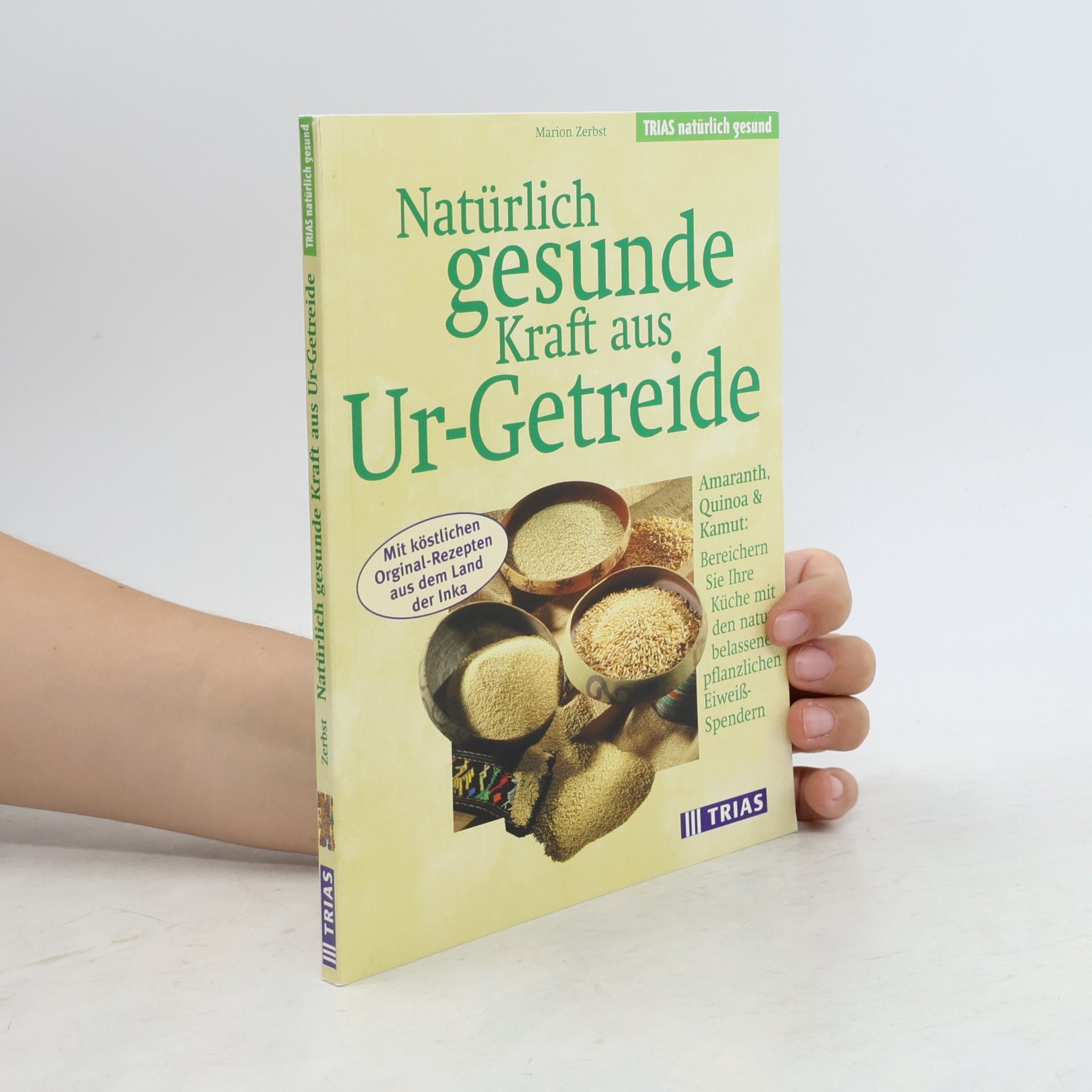 Marion Zerbst Natürlich gesunde Kraft aus Ur-Getreide