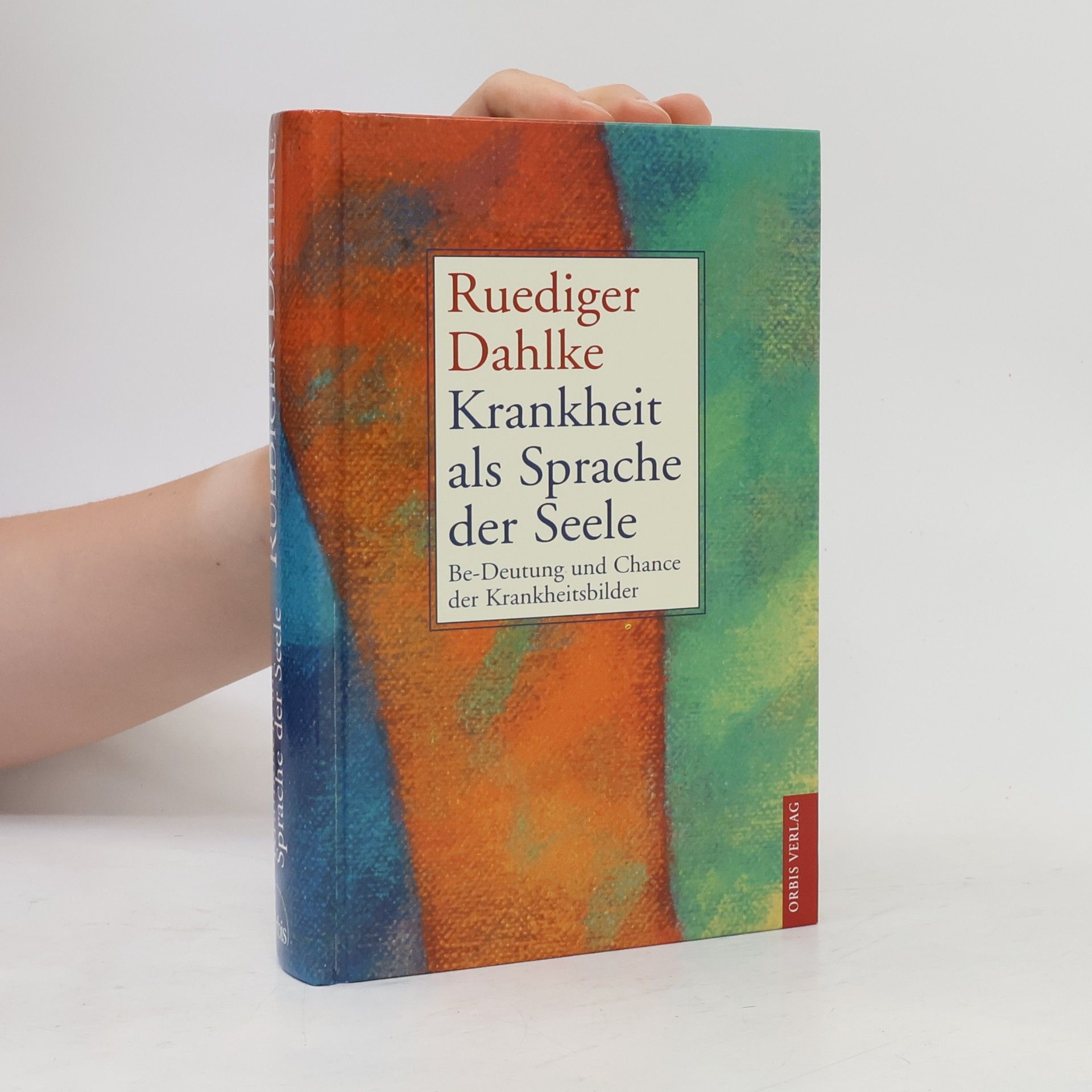 Ruediger Dahlke Krankheit als Sprache der Seele