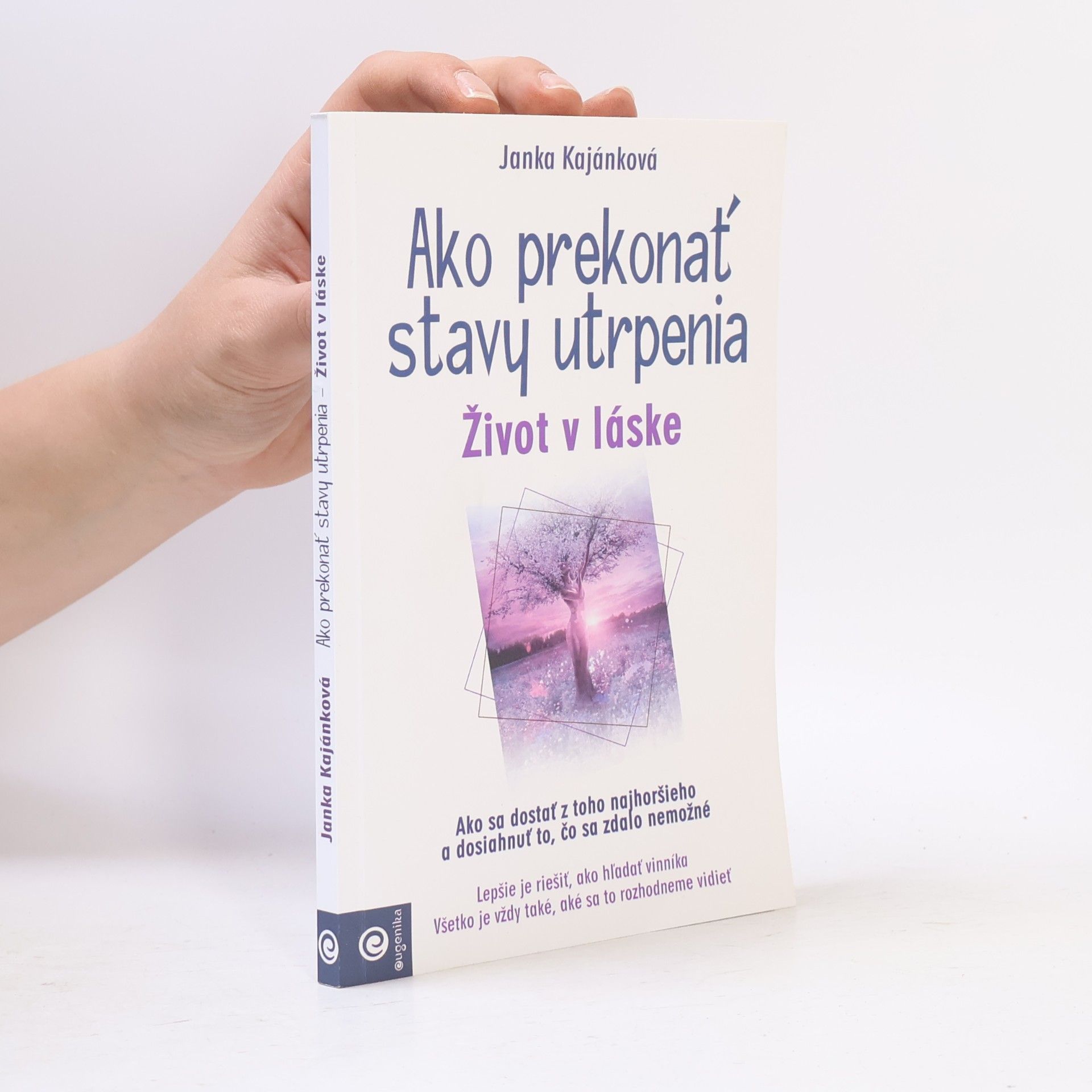 Janka Kajánková Ako prekonať stavy utrpenia : život v láske