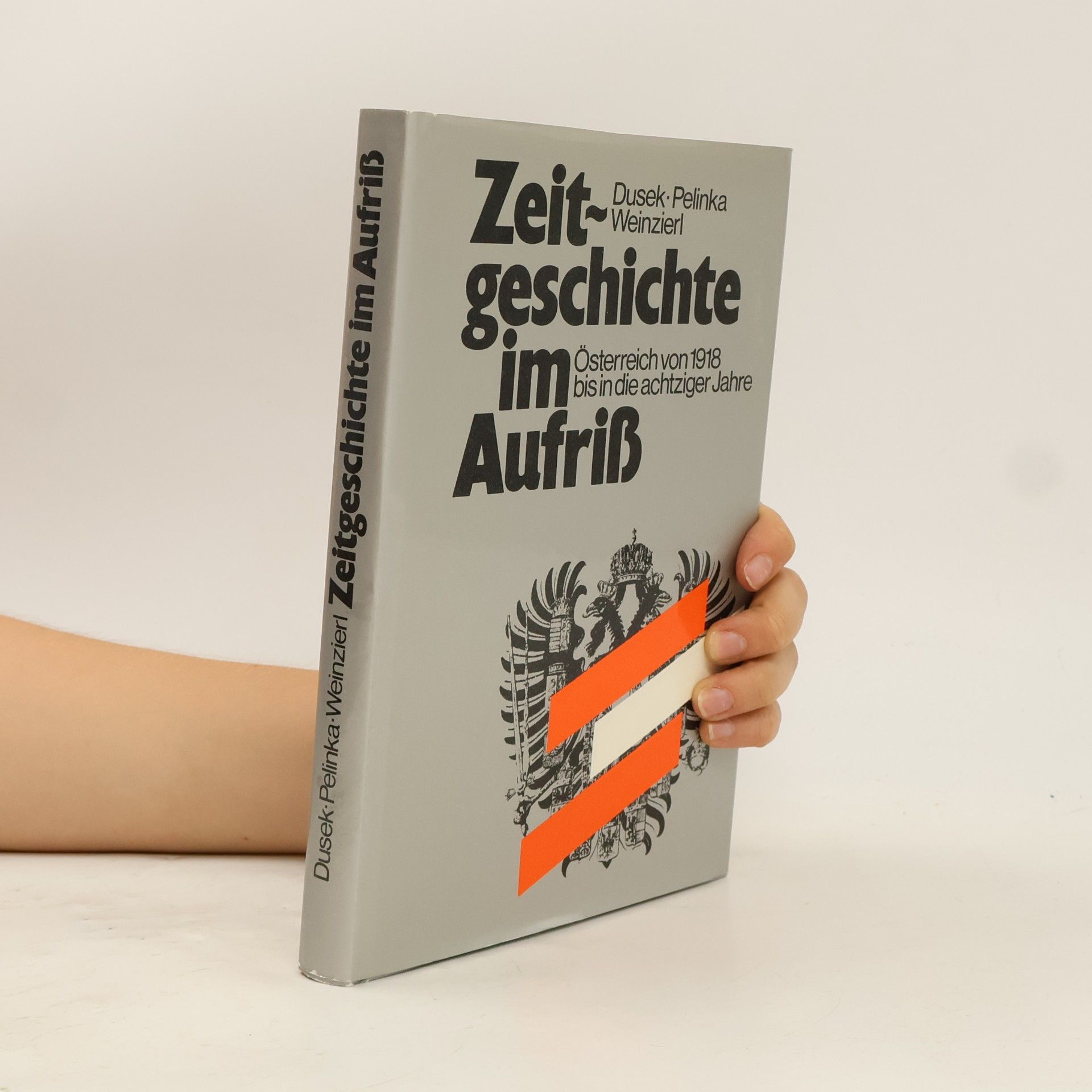 Erika Weinzierl Zeitgeschichte im Aufriß. Österreich von 1918 bis in die achtziger Jahre