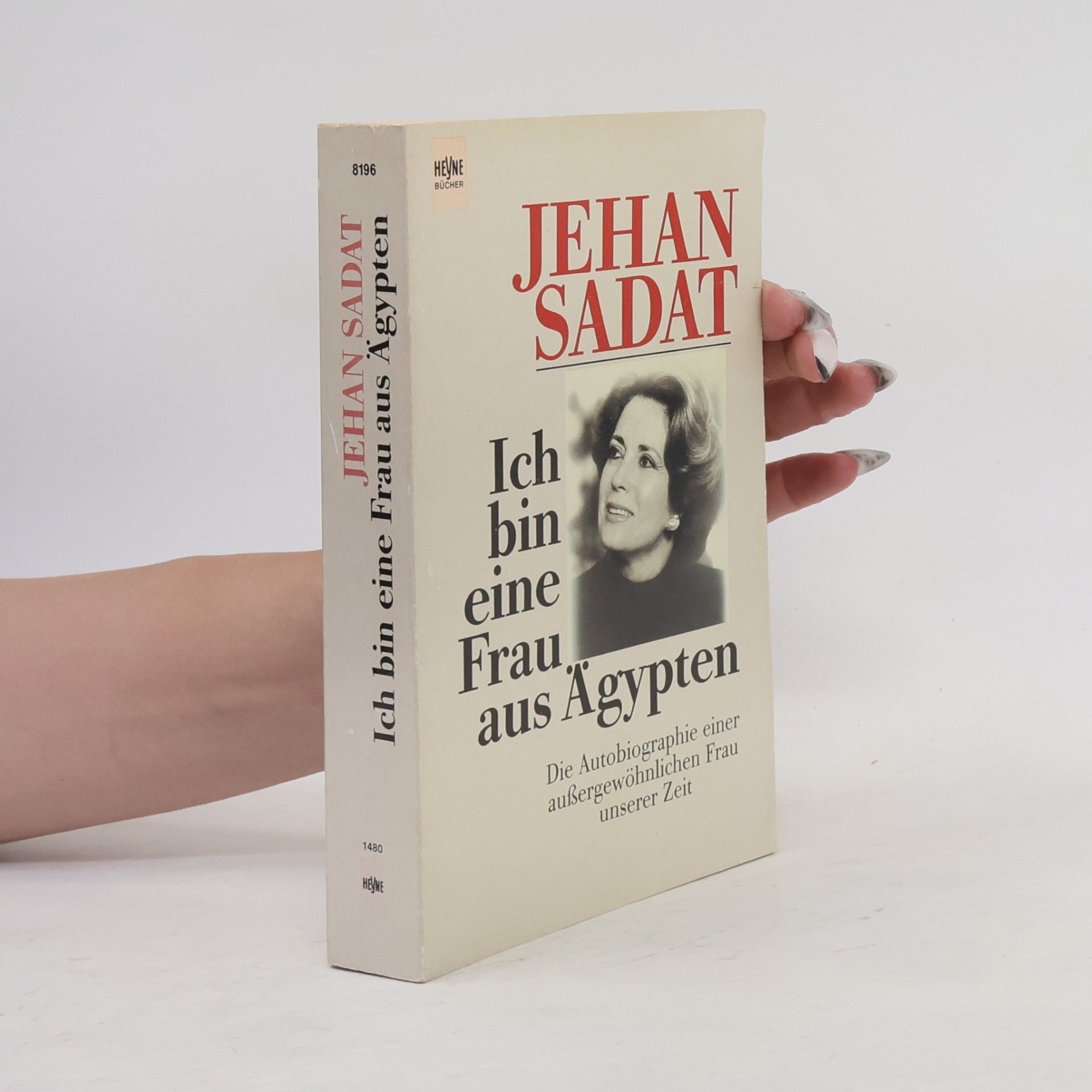 Jehan Sadat Ich bin eine Frau aus Ägypten : die Autobiographie einer aussergewöhnlichen Frau unserer Zeit