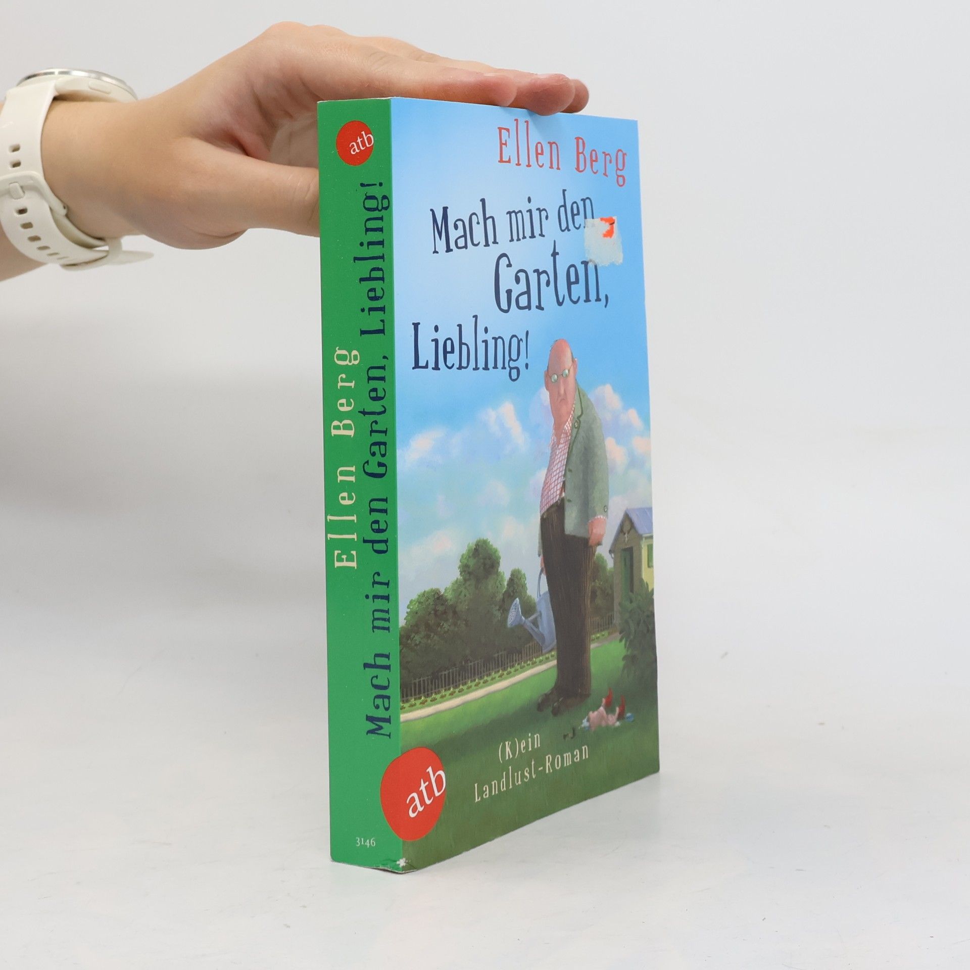 Ellen Berg Mach mir den Garten, Liebling!