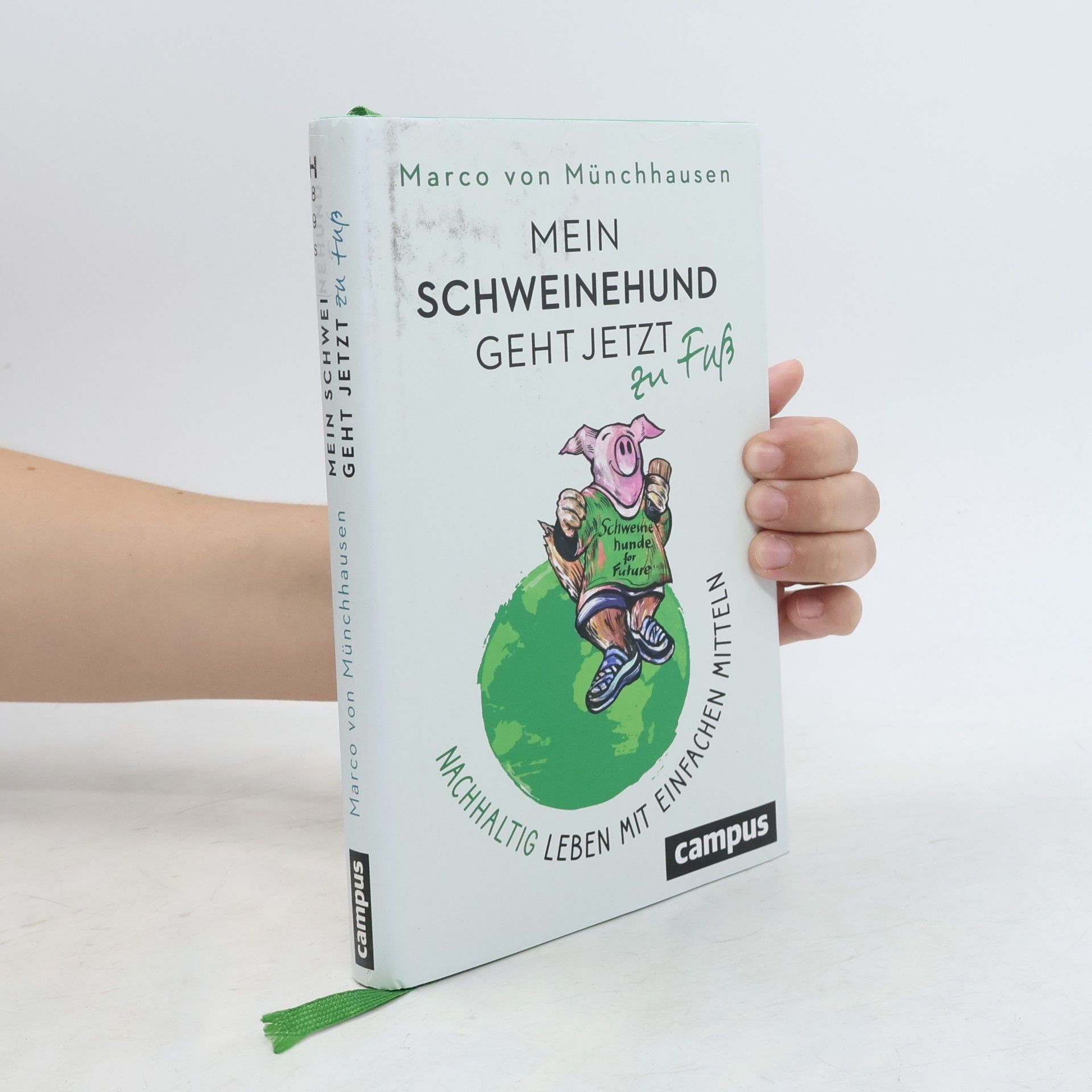 Marco von Münchhausen Mein Schweinehund geht jetzt zu Fuß