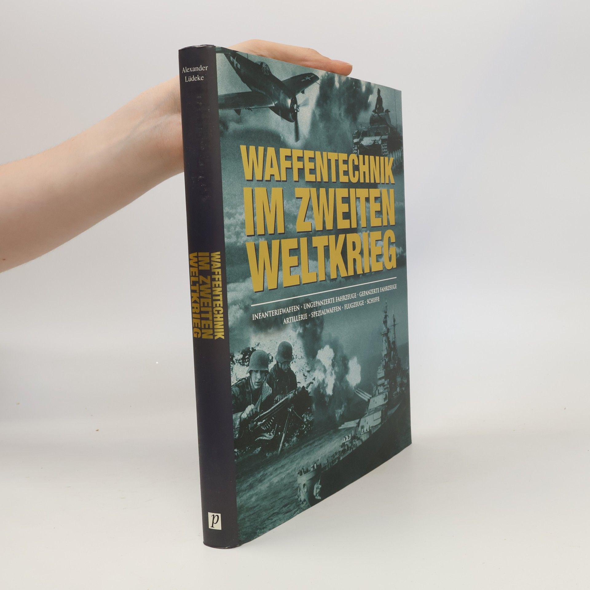 Alexander Lüdeke Waffentechnik im Zweiten Weltkrieg