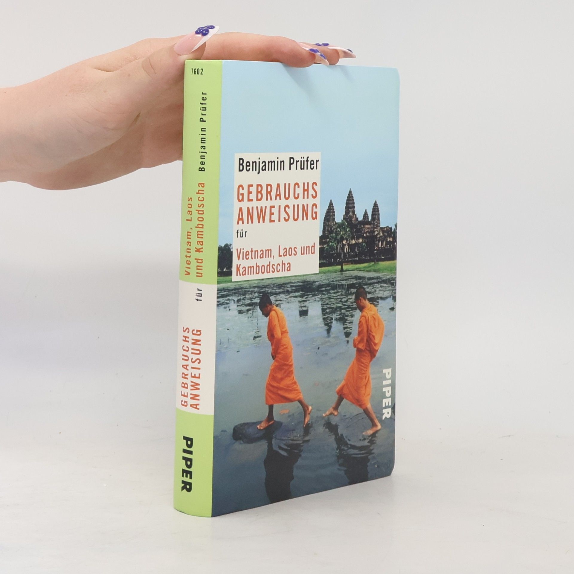 Benjamin Prüfer Gebrauchsanweisung für Vietnam, Laos und Kambodscha