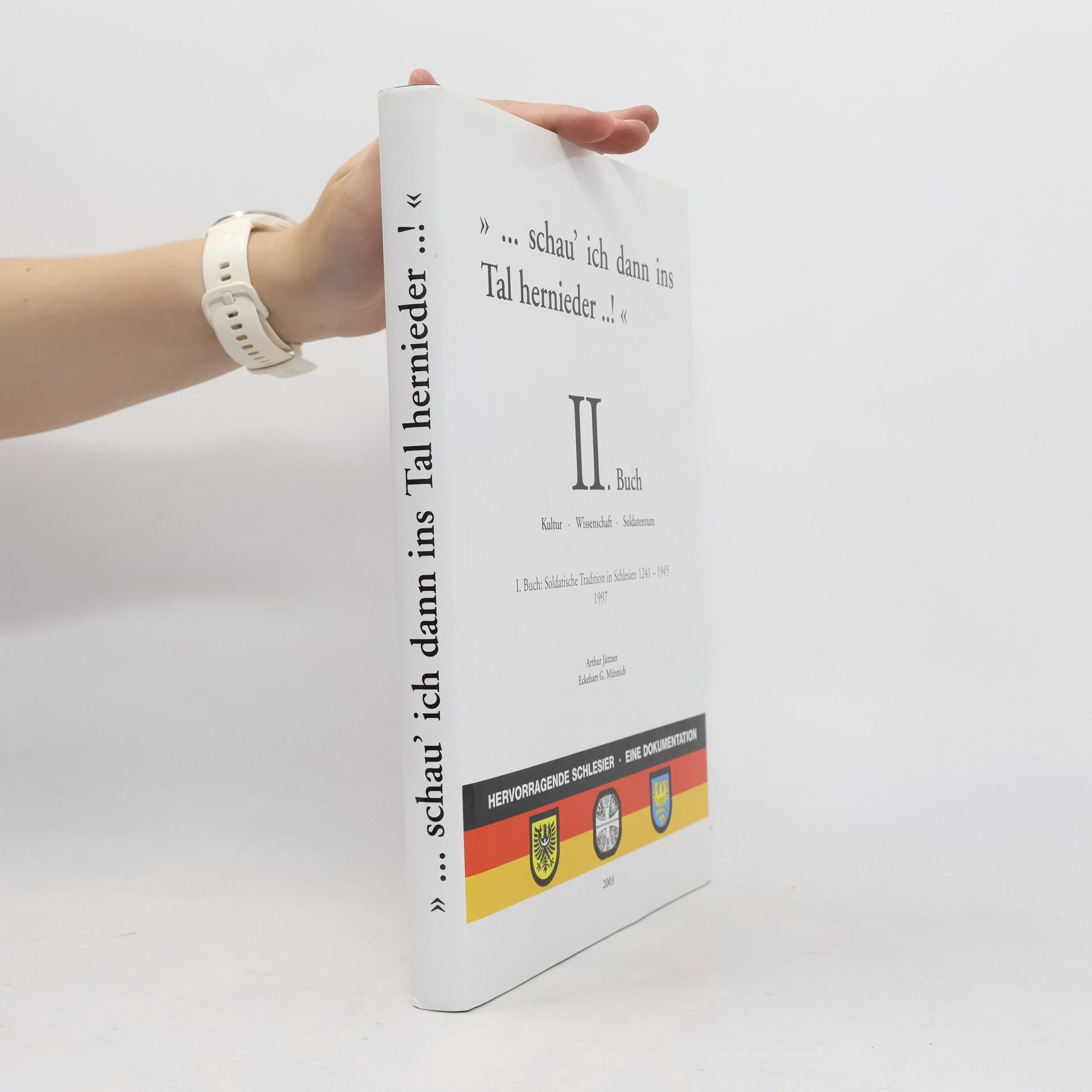 Eckehart G. Münnich schau' ich dann ins Tal hernieder II. Buch. Kultur. Wissenschaft. Soldatentum