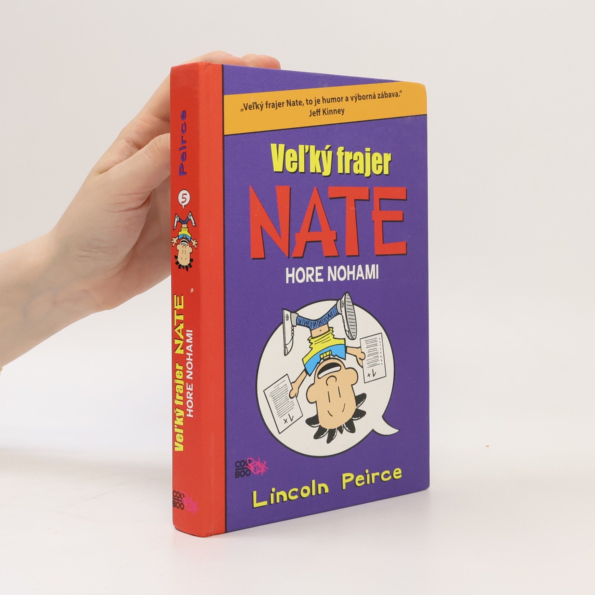 Lincoln Peirce Veľký frajer Nate: Hore nohami