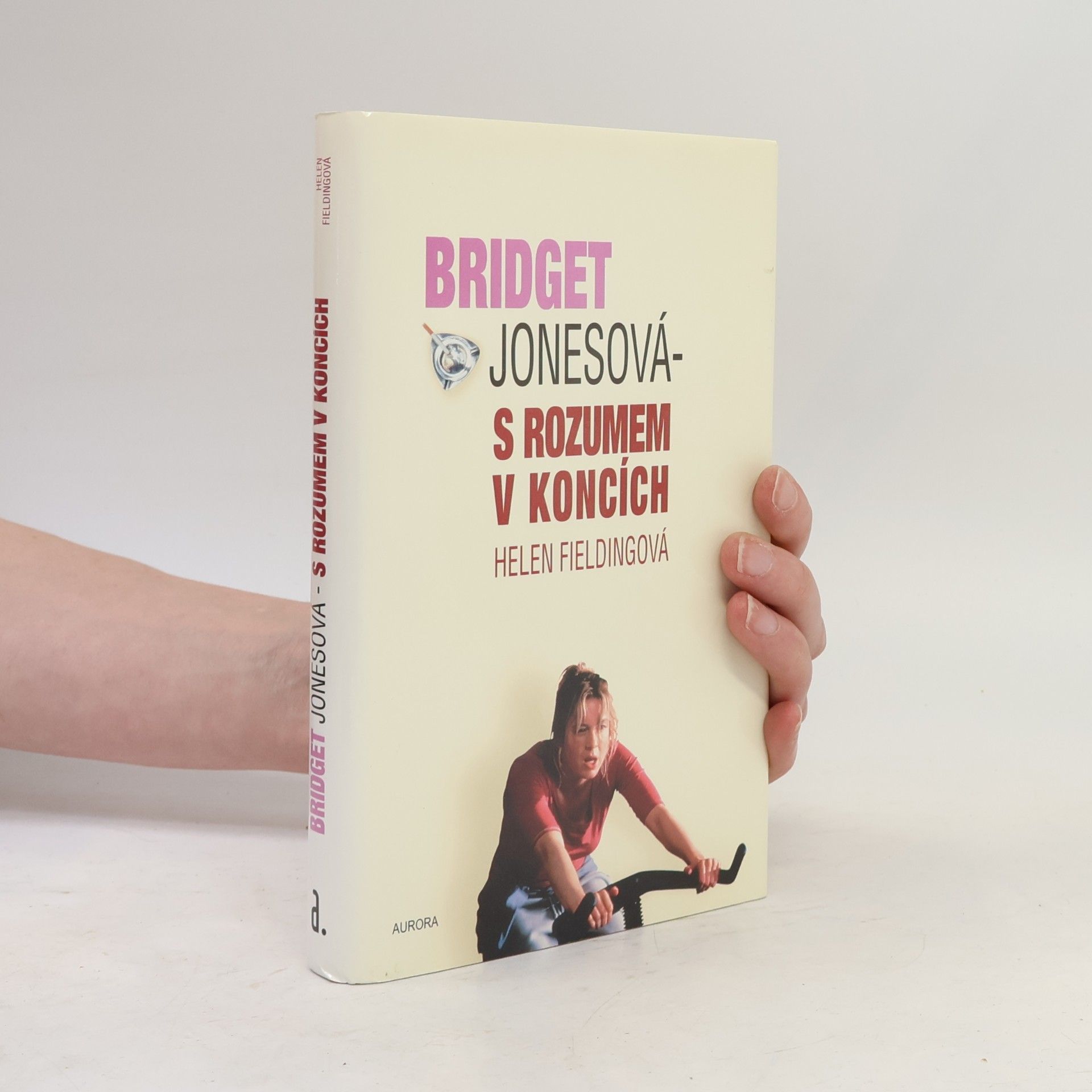 Helen Fielding Bridget Jonesová. S rozumem v koncích