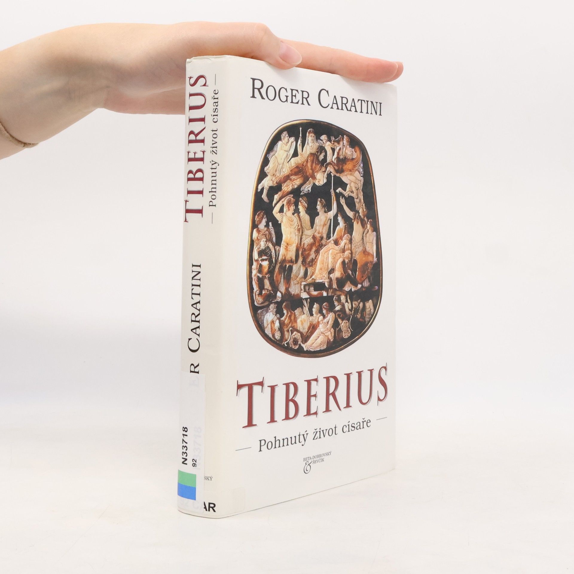 Roger Caratini Tiberius : pohnutý život císaře