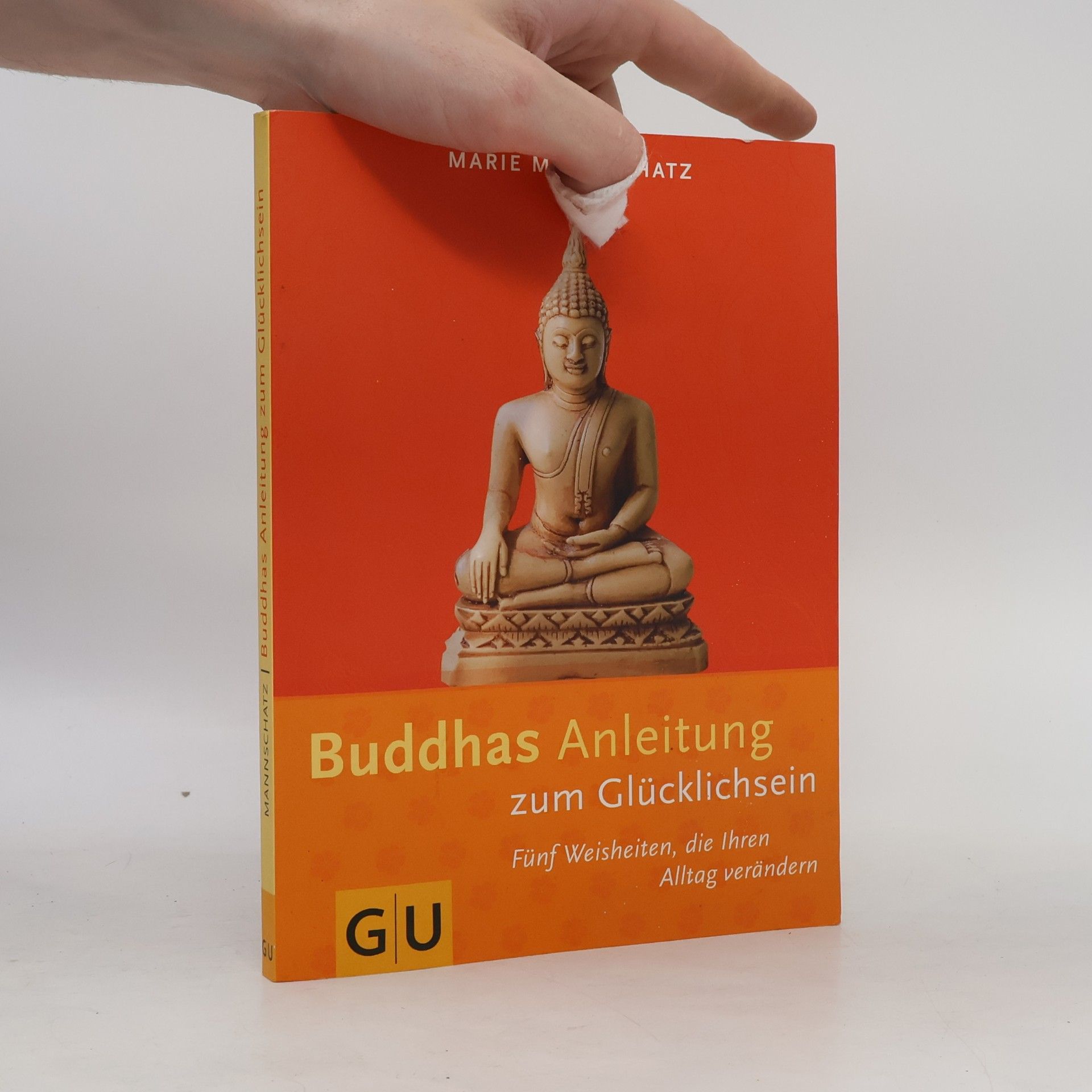 Marie Mannschaltz Buddhas Anleitung zum Glücklichsein